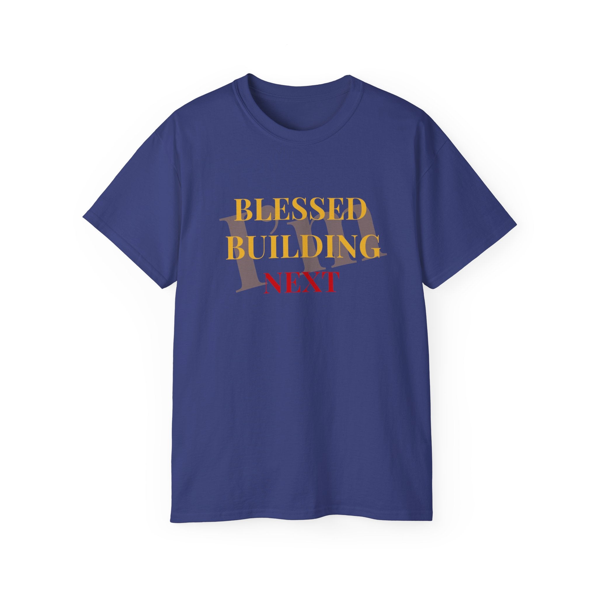 Blessed Building Next T-Shirt — Inspirational Faith Graphic Tee