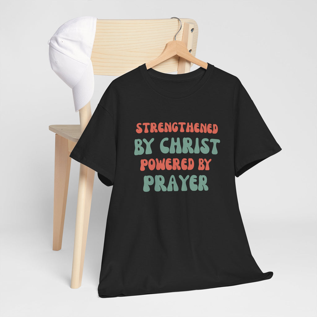 Christian T‑Shirt — "Strengthened by Christ, Powered by Prayer" Inspirational Tee