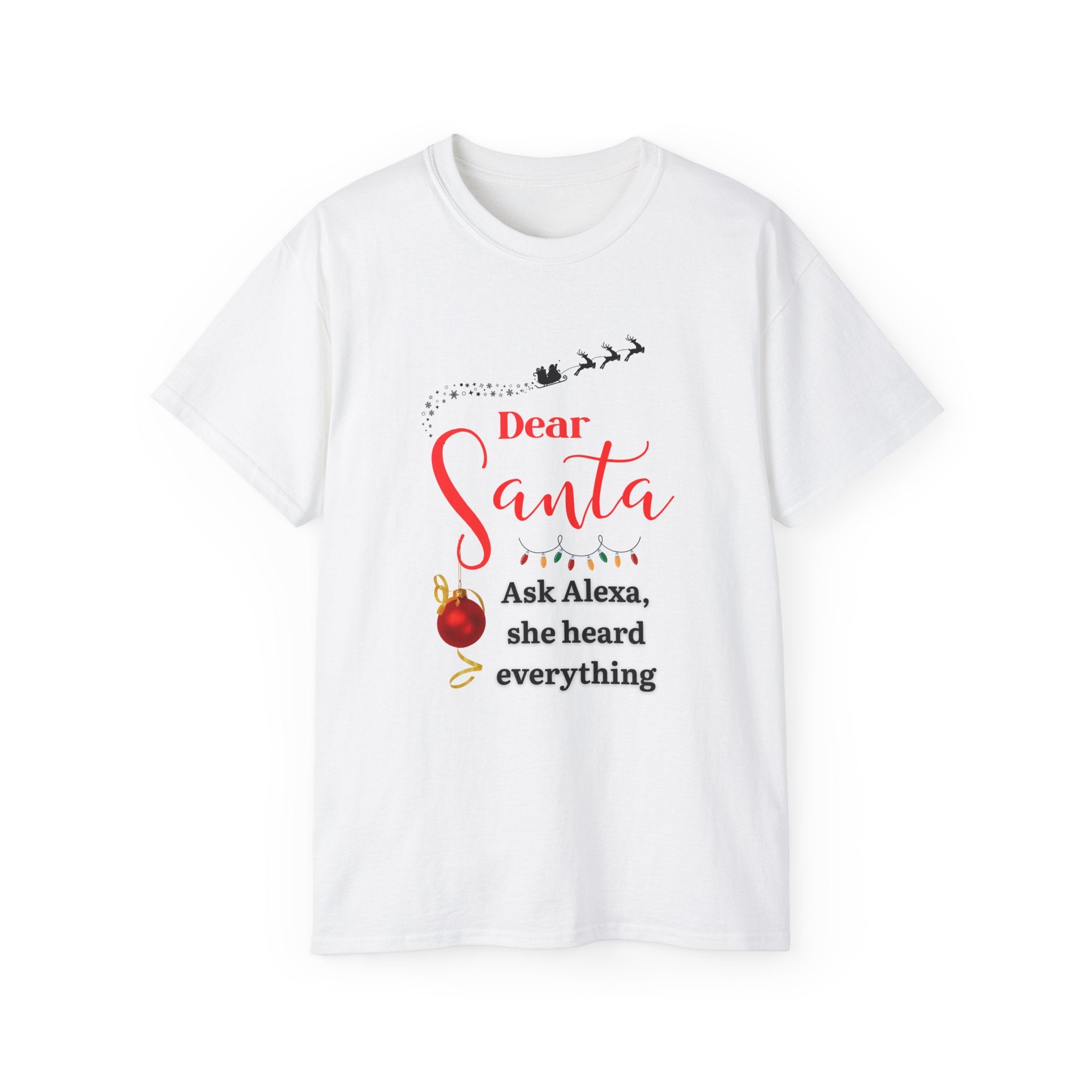 Dear Santa, Ask Alexa Ultra Cotton Tee - Funny Christmas Top, Holiday Gift, Unisex Tee, Gift for Him/Her, Family Pajama Shirt, Christmas Party Wear