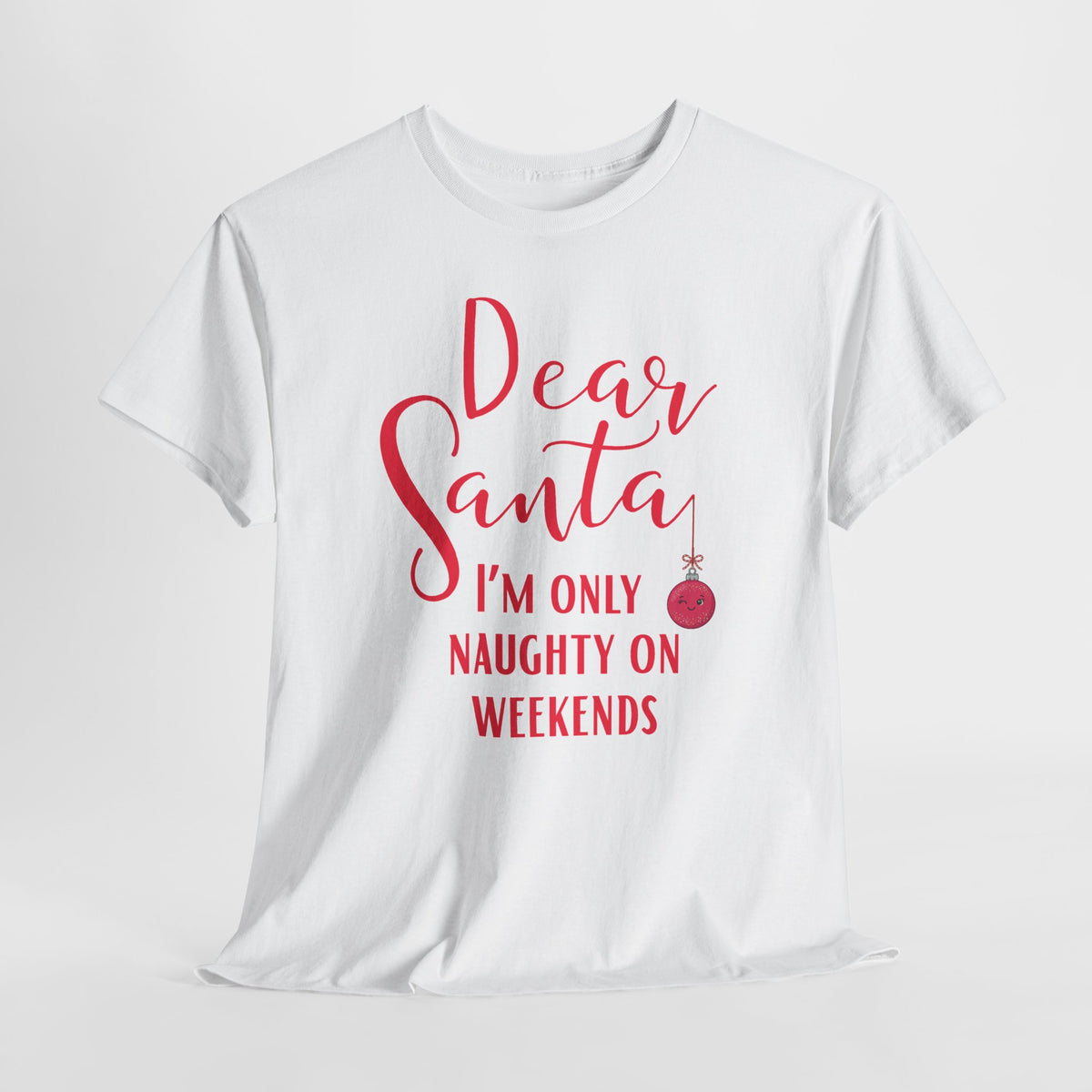 Dear Santa I’m Only Naughty on Weekends Christmas T-Shirt
