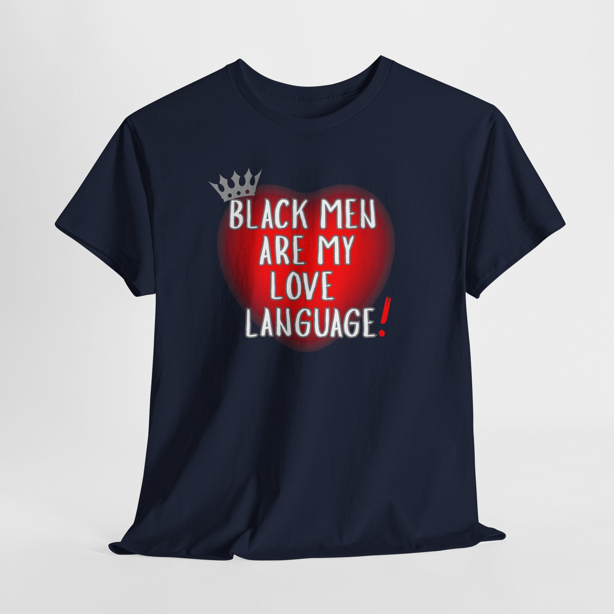 Love Language Tee — "Black Men Are My Love Language" Graphic T-Shirt