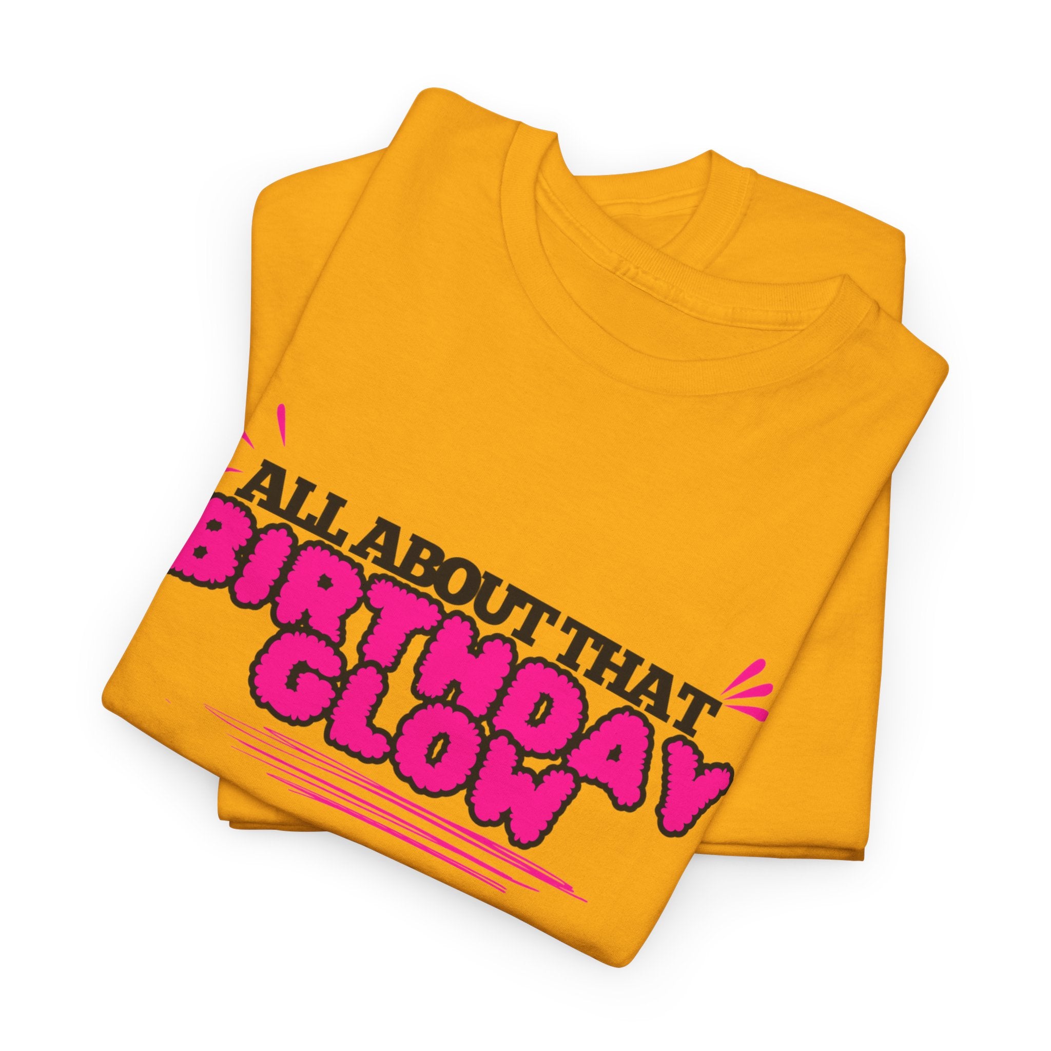 Birthday Glow Tee — "All About That Birthday Glow" Graphic Shirt