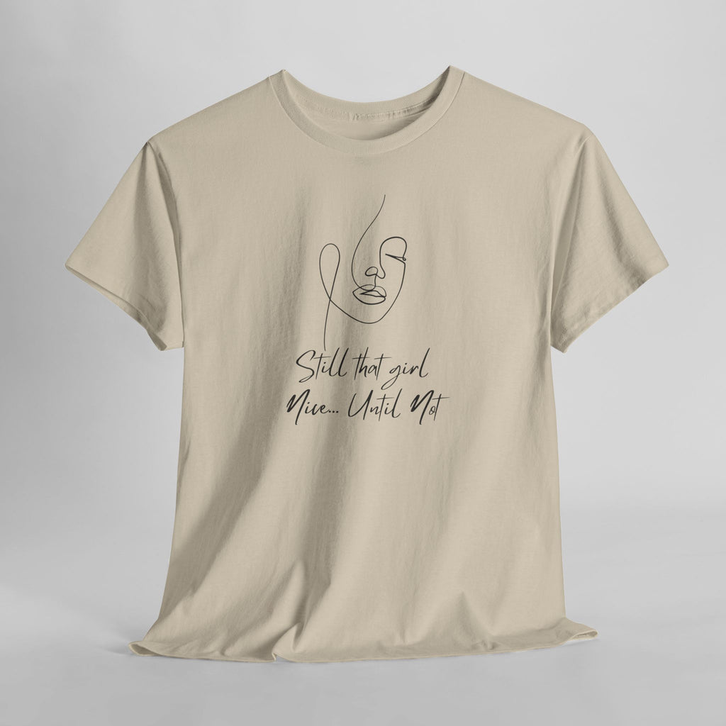 Minimal Line Art Tee — "Still that girl...until not" Inspirational Graphic T‑Shirt