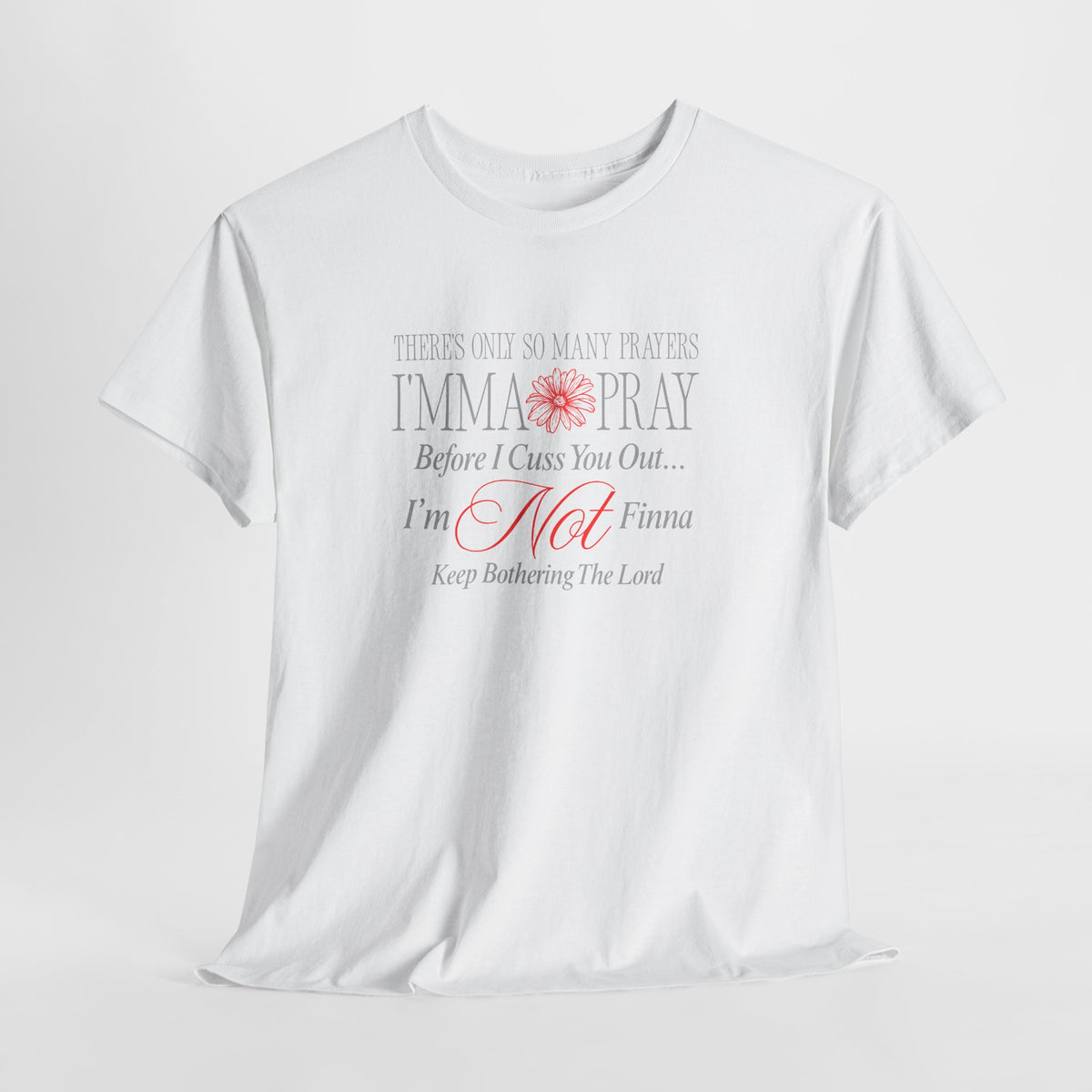 Fun Graphic Tee — "I’mma Pray Before I Cuss You Out" Inspirational Christian T-Shirt