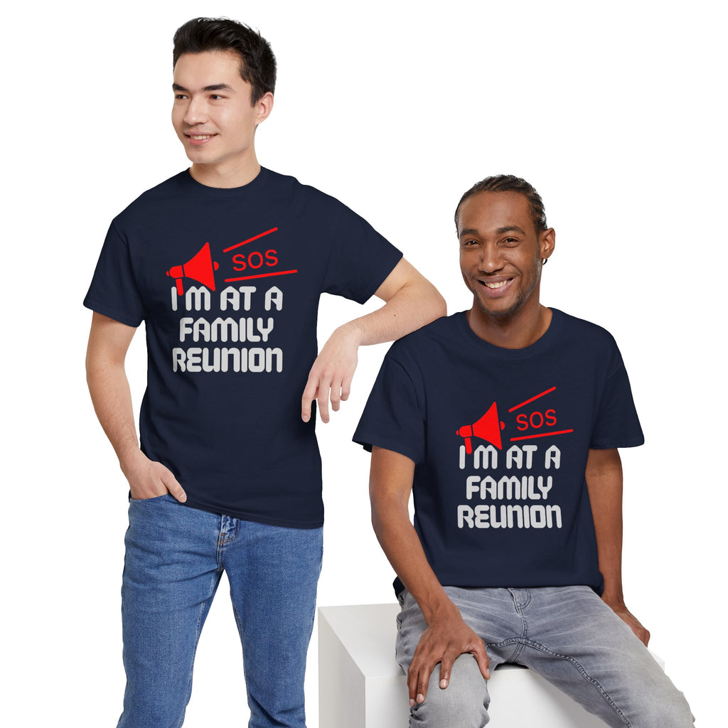 I'm At A Family Reunion T‑Shirt — Funny SOS Megaphone Family Reunion Tee