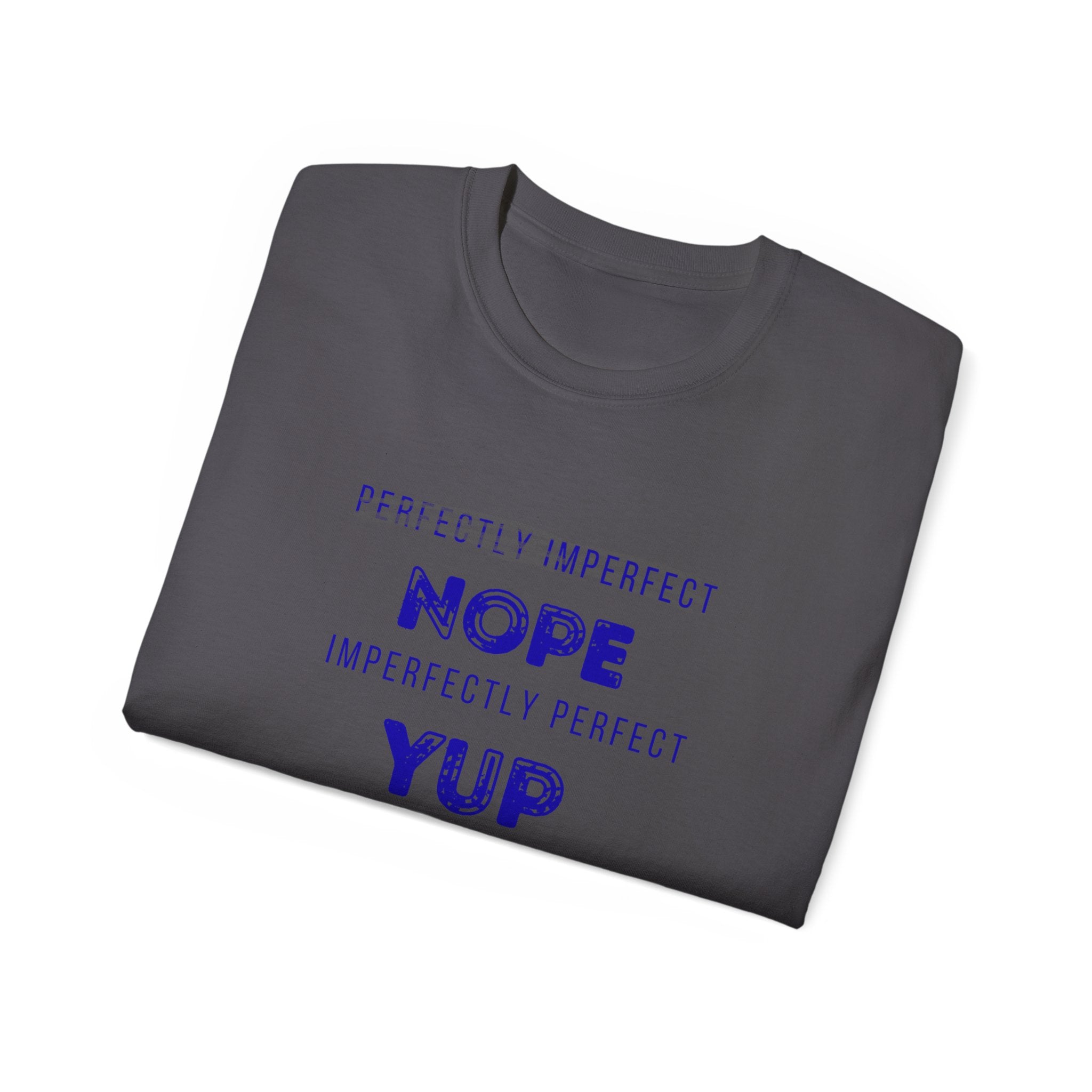 Nope Yup Tee — "Imperfectly Perfect" Graphic T-Shirt