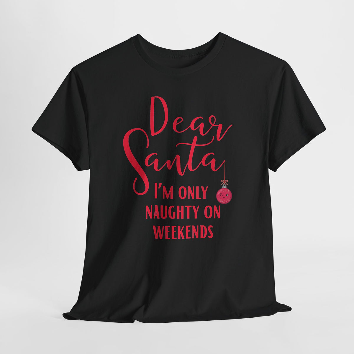 Dear Santa I’m Only Naughty on Weekends Christmas T-Shirt