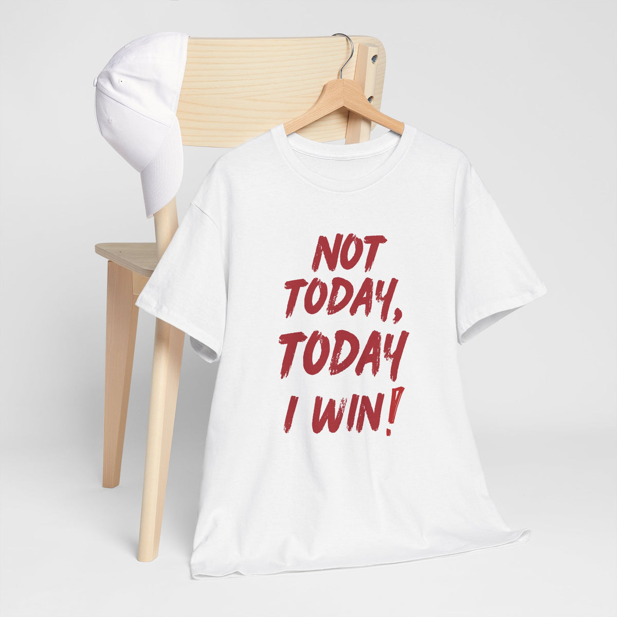 Motivational Tee — "Not Today, Today I Win!" Inspirational Graphic T-Shirt