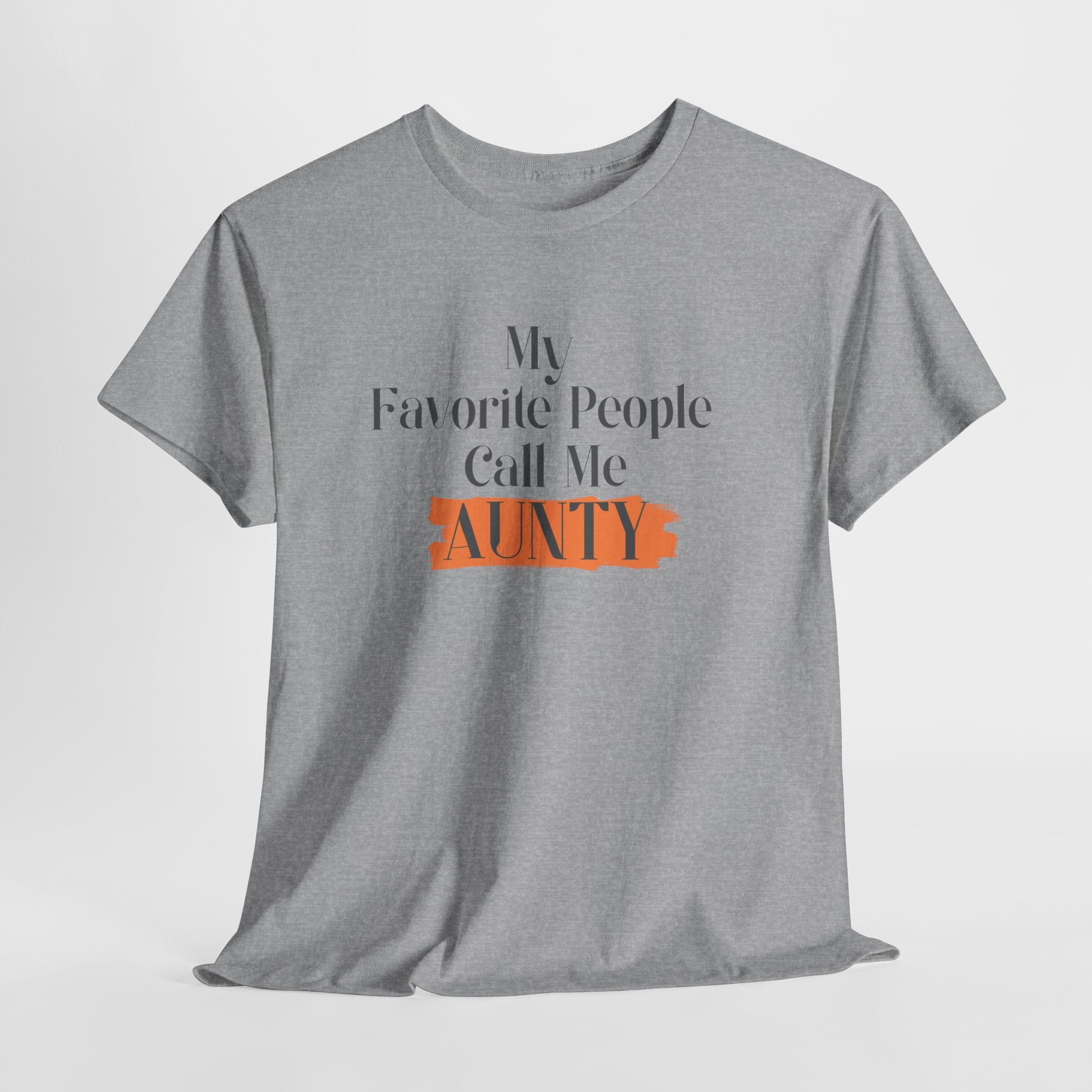 Aunty Tee — "My Favorite People Call Me Aunty" Casual White T-Shirt