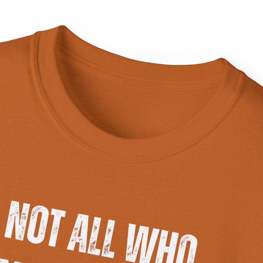 Funny Dorm Vacation T-Shirt - "Not All Who Wander Are Lost, Some Are Just Looking for Our Room"