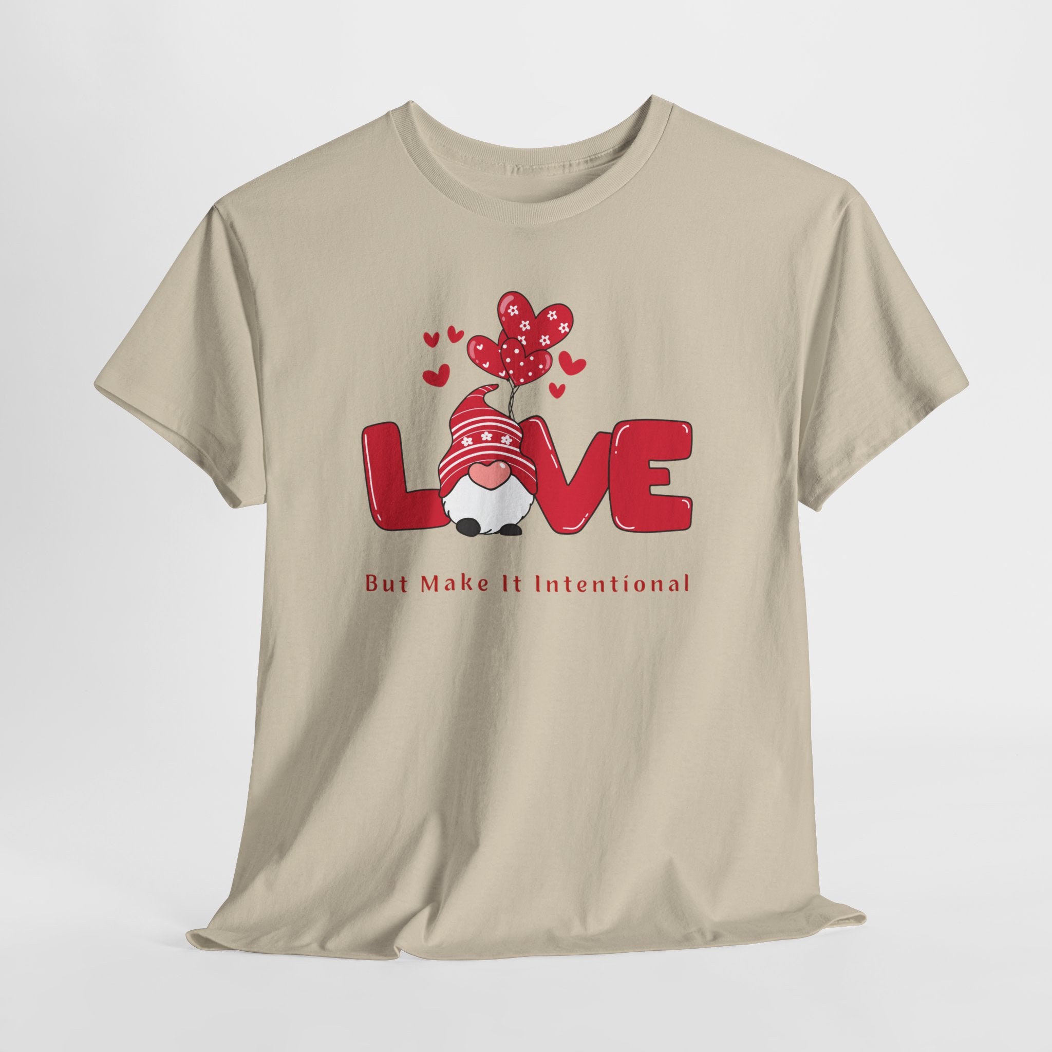 Love Heart T-Shirt — "Love" Graphic with "But Make It Intentional"