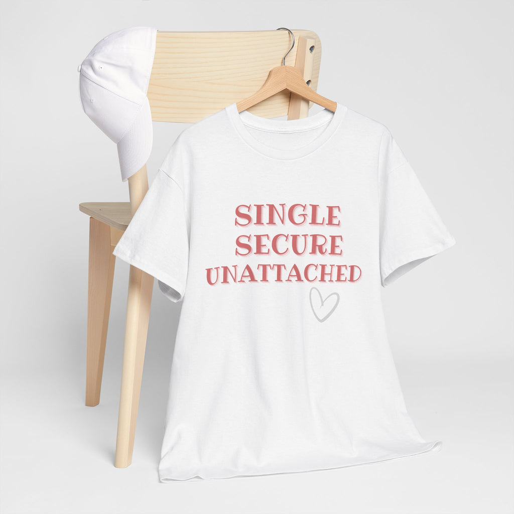 Single Secure Unattached Tee — Minimalist Self-Love Graphic T-Shirt
