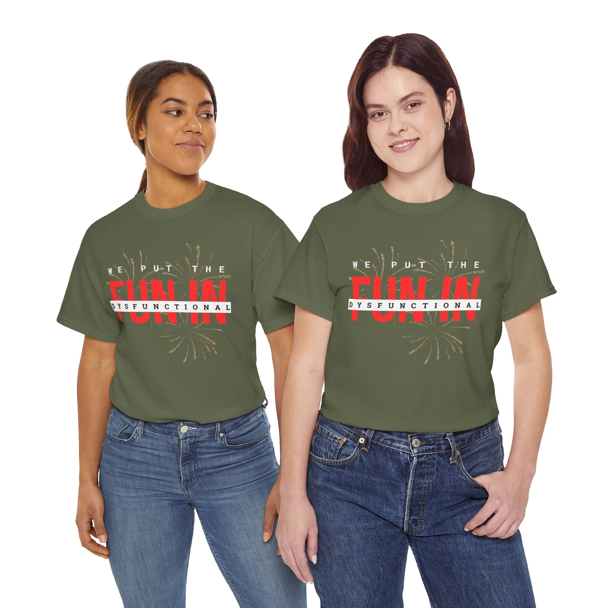 T-Shirt — “We Put the FUN in Dysfunctional” Graphic Tee