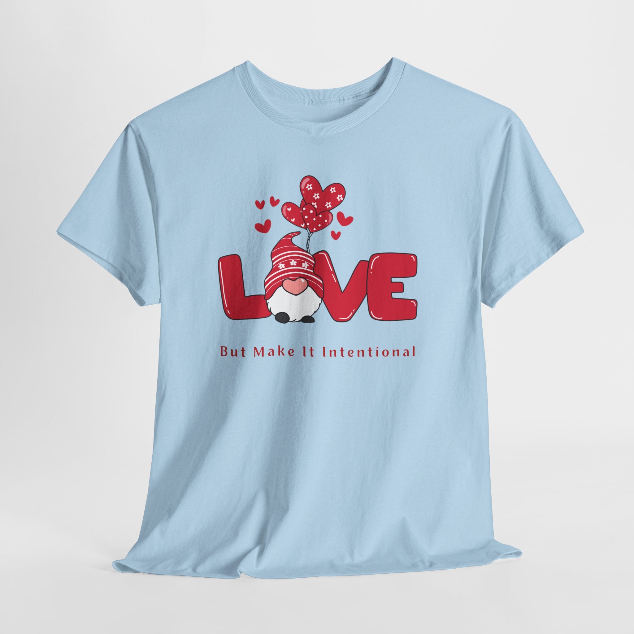 Love Heart T-Shirt — "Love" Graphic with "But Make It Intentional"