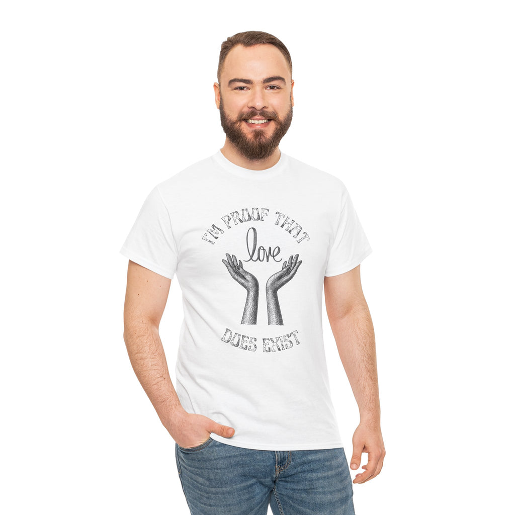 Love Exists T-Shirt — 'I’m Proof That Love Does Exist' Graphic Tee