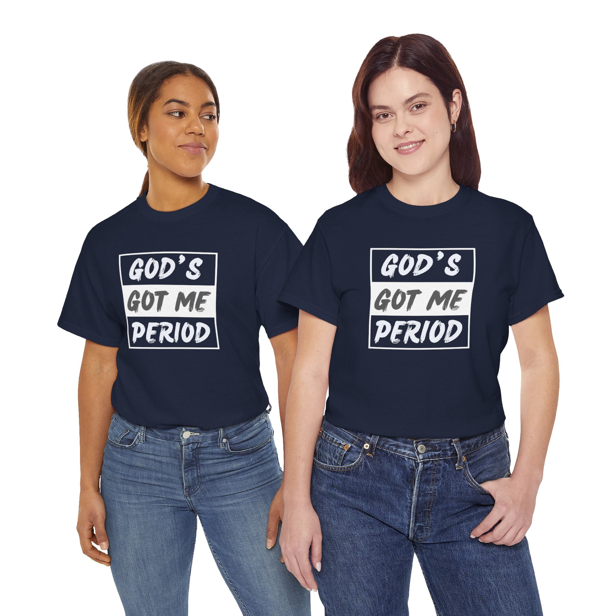 God's Got Me Period T-Shirt — Christian Faith Graphic Tee