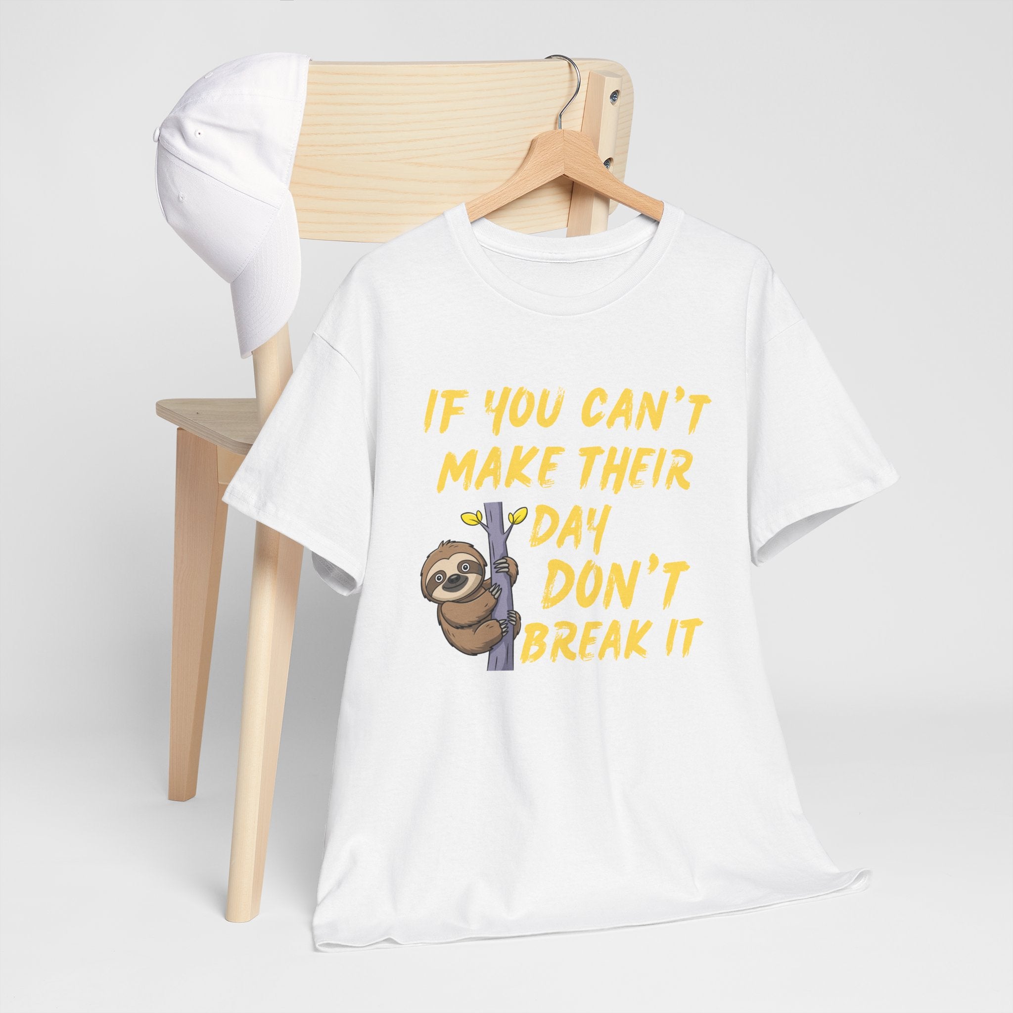 Sloth Graphic Tee — “If You Can't Make Their Day Don't Break It” Inspirational T‑Shirt