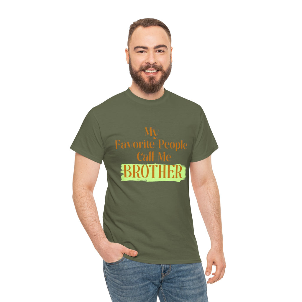 Brother T-Shirt - "My Favorite People Call Me Brother" Graphic Tee, Family Gift