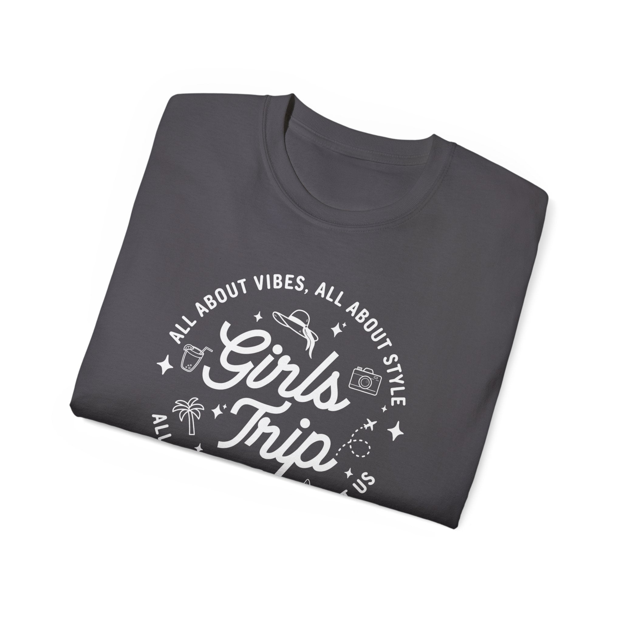 Girls Trip T-Shirt — 'All About Vibes, All About Style' Graphic Tee for Bachelorette & Vacation