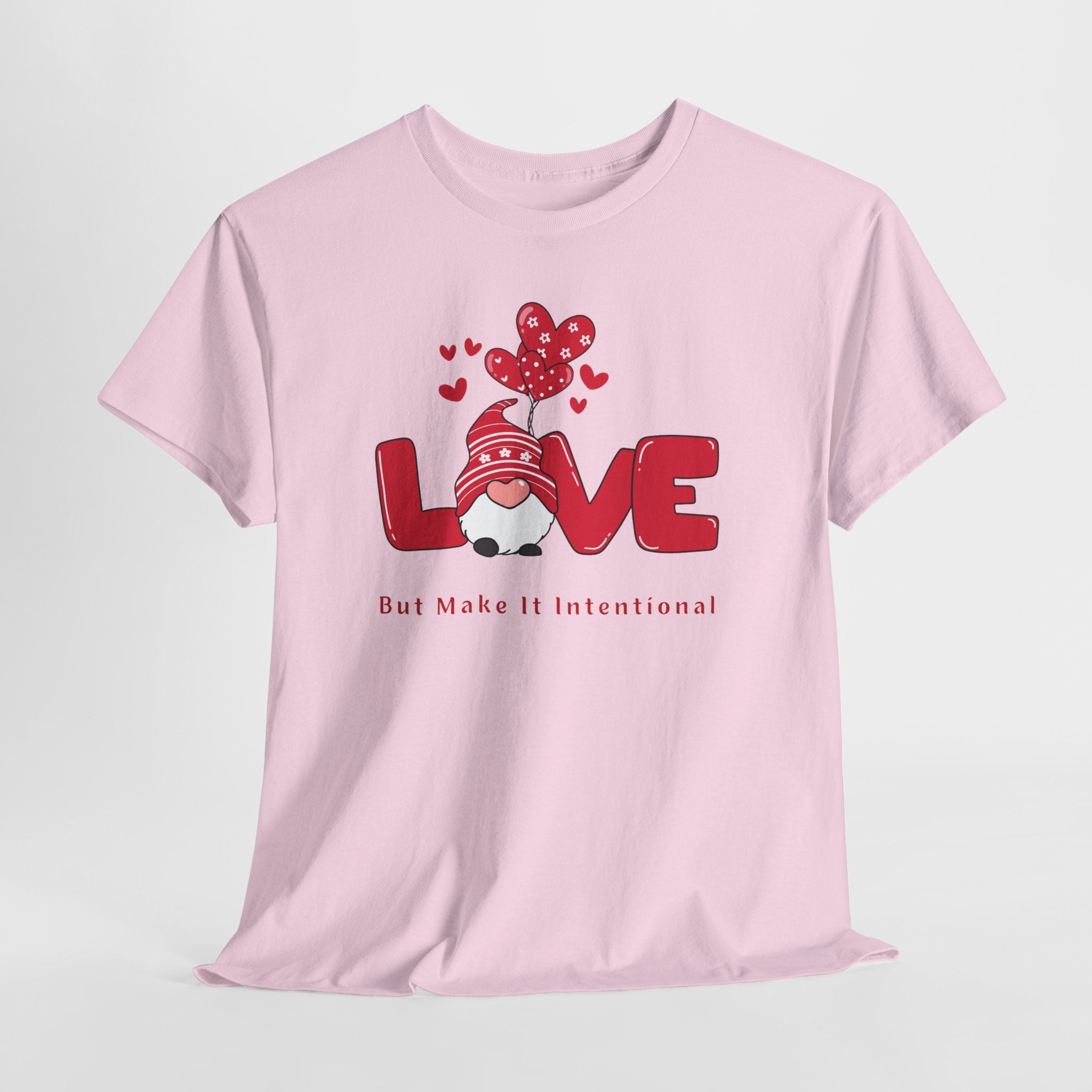 Love Heart T-Shirt — "Love" Graphic with "But Make It Intentional"