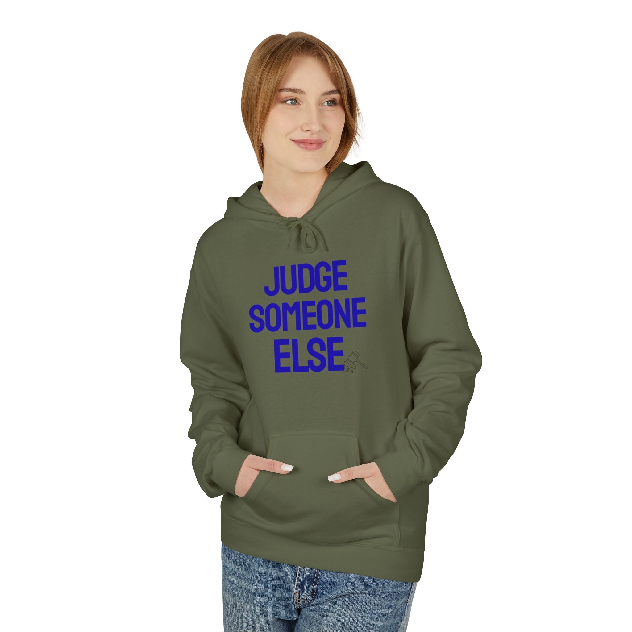 Judge Someone Else Hoodie — Funny Sarcastic Graphic Pullover