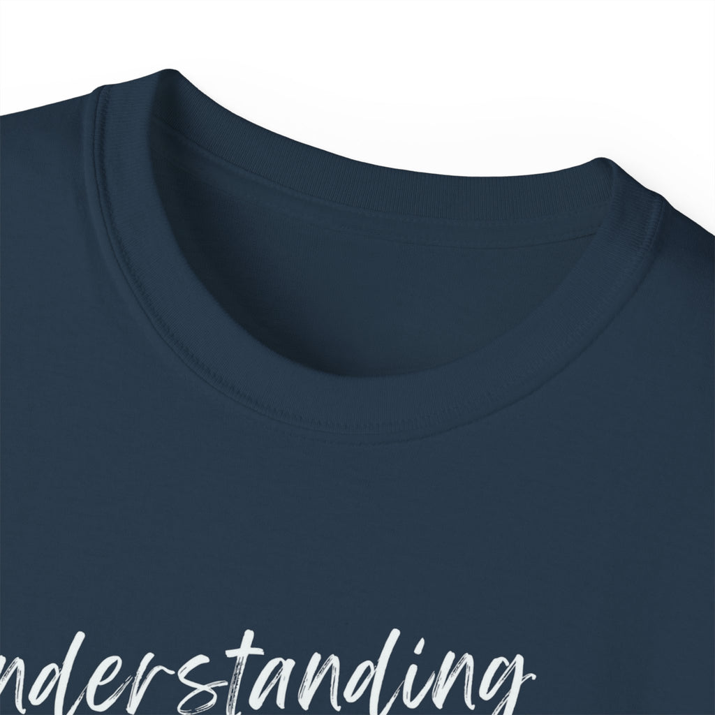 T-Shirt — "Understanding Me Is Not a Burden I'll Put On You" Graphic Tee