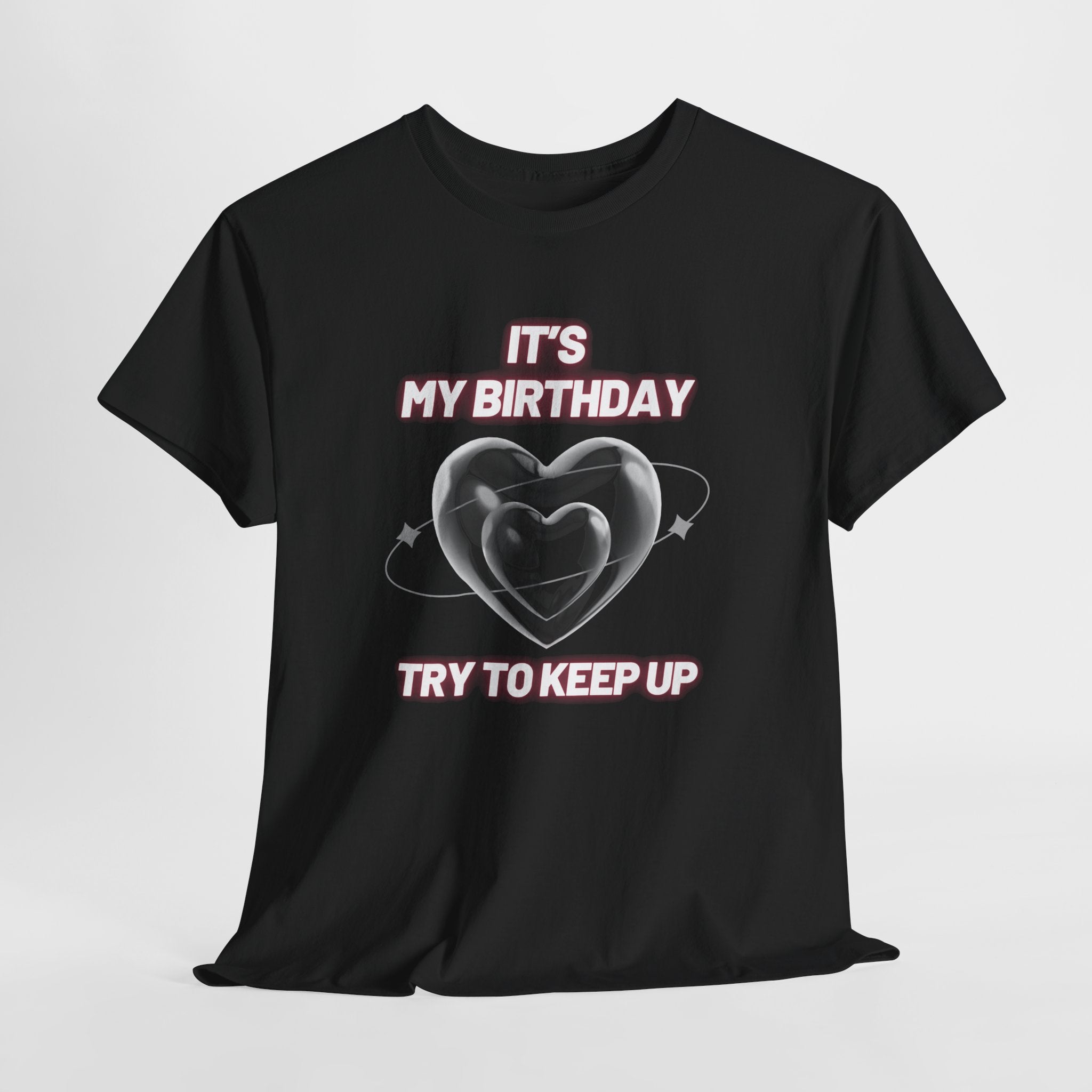 Birthday Tee — "It's My Birthday, Try to Keep Up" Graphic T-Shirt