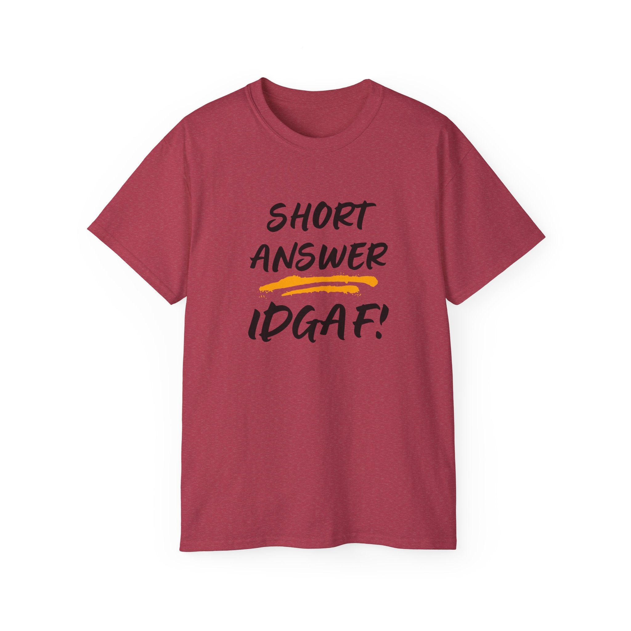 "Short Answer IDGAF" Cotton Tee — Funny Graphic Statement T-Shirt
