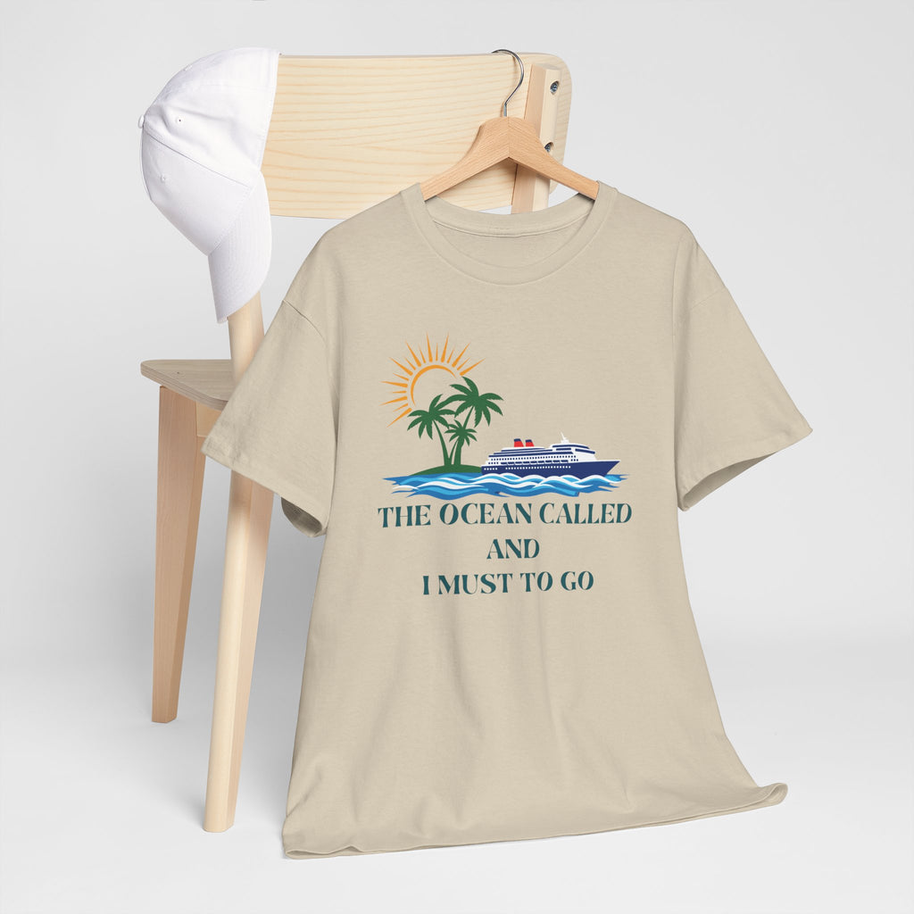 Ocean Called Tee — "The Ocean Called and I Must to Go" Tropical Beach T-Shirt