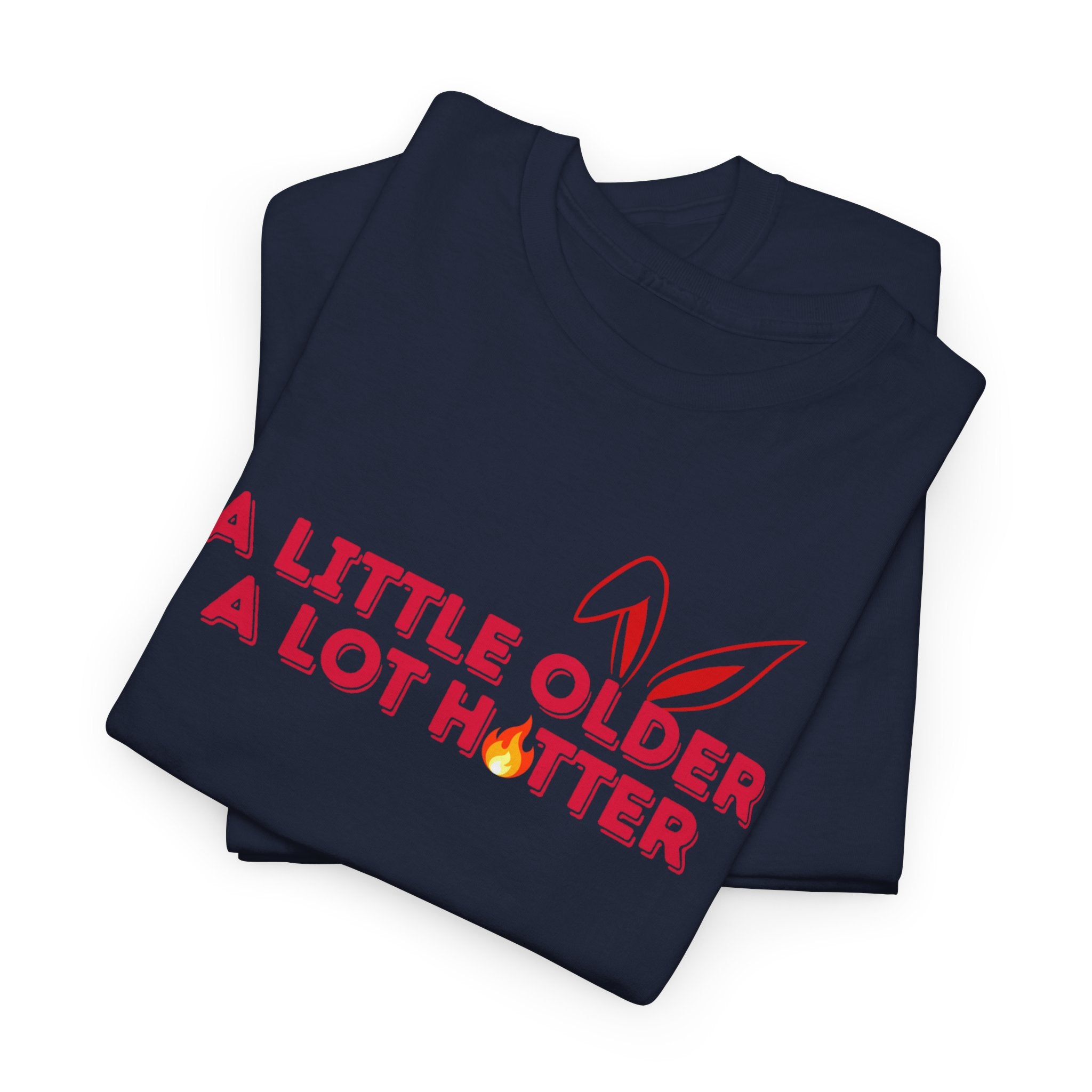 Getting Older & Still Hot T-Shirt — Funny Aging Tee