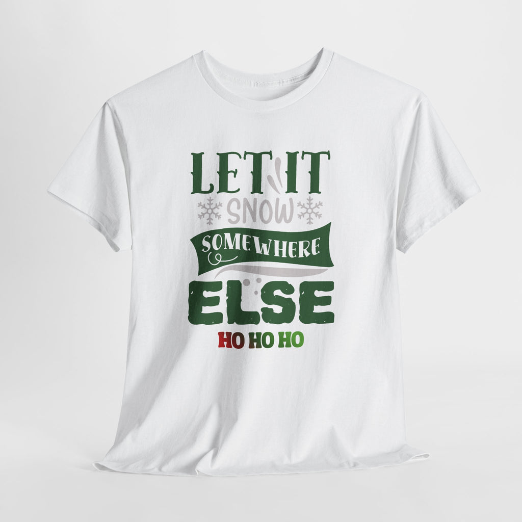 Let It Snow, Watch a Movie Somewhere Else Ho Ho Ho Christmas T-Shirt