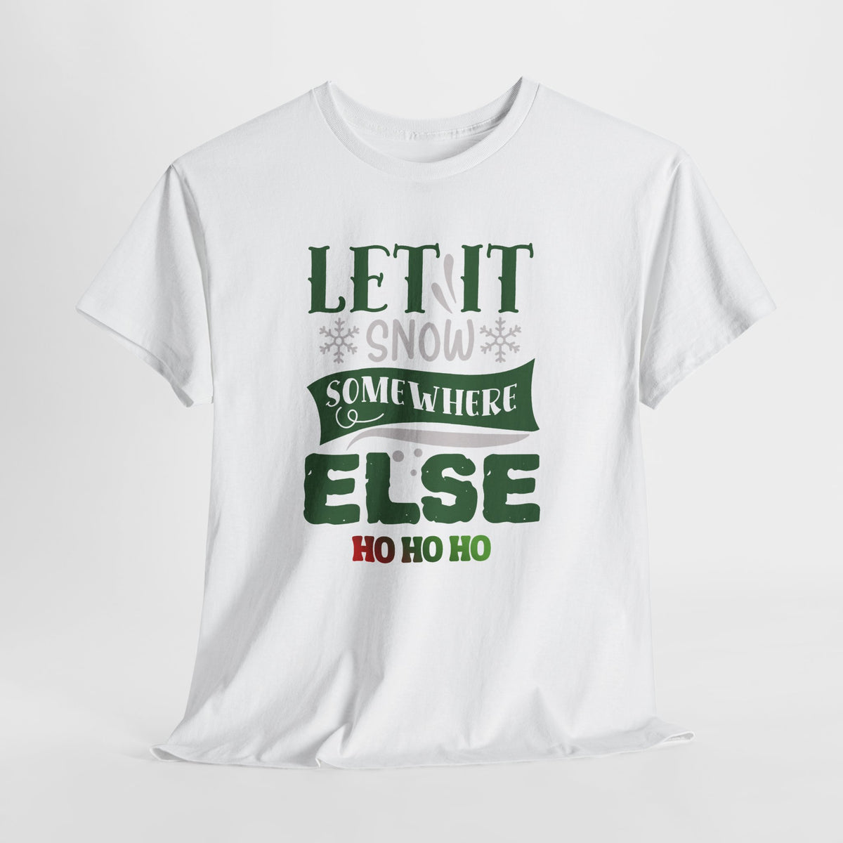Let It Snow, Watch a Movie Somewhere Else Ho Ho Ho Christmas T-Shirt