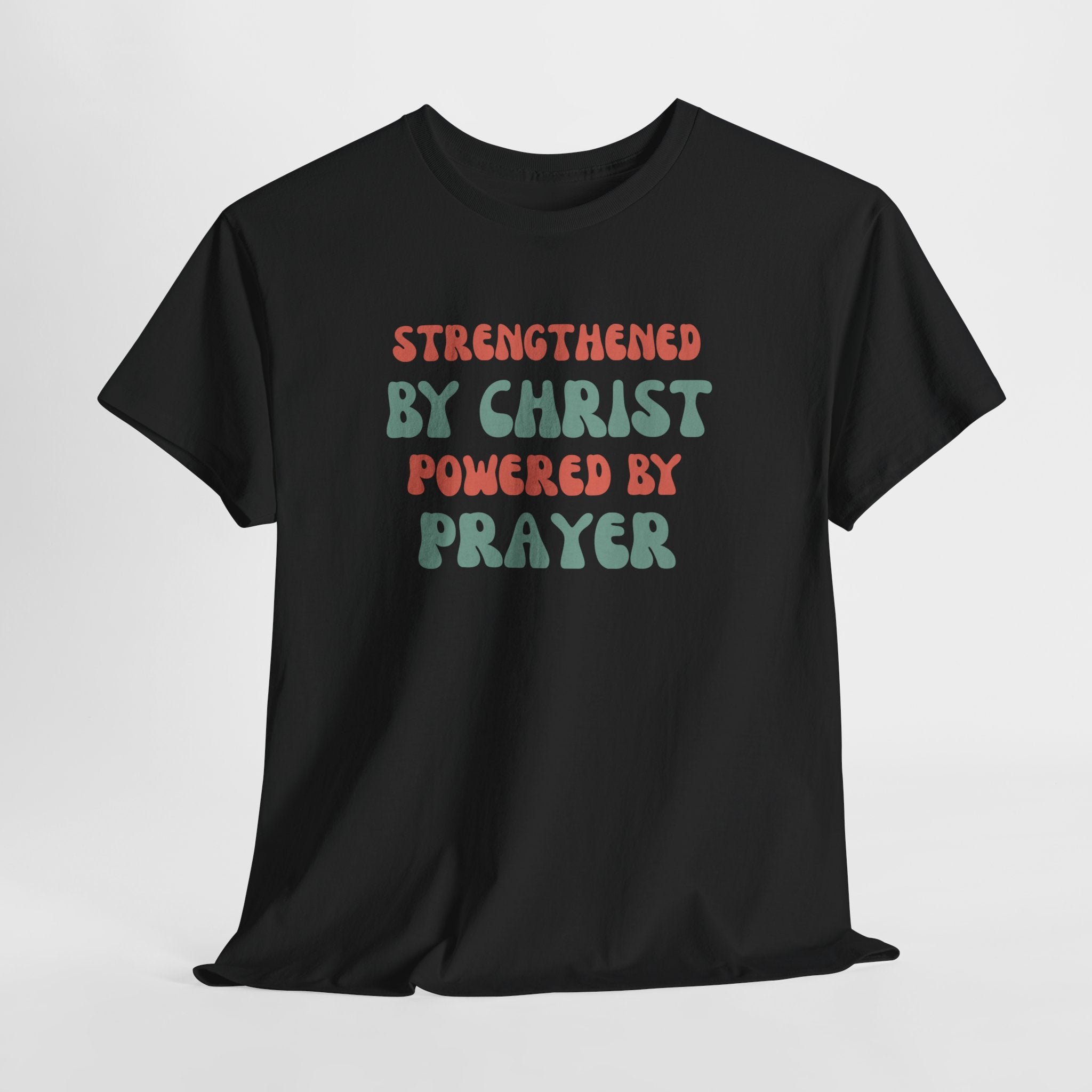 Christian T‑Shirt — "Strengthened by Christ, Powered by Prayer" Inspirational Tee