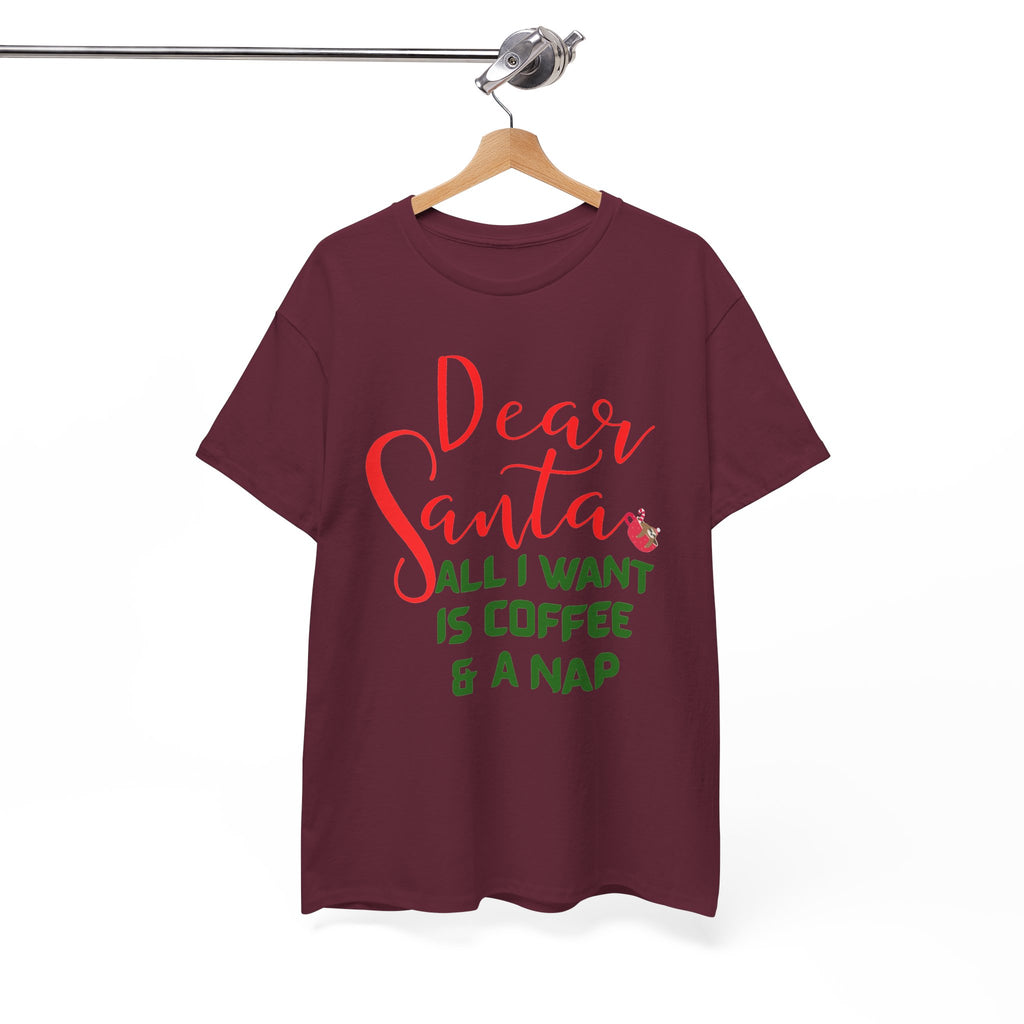 Dear Santa All I Want Is Coffee & A Nap Christmas T-Shirt
