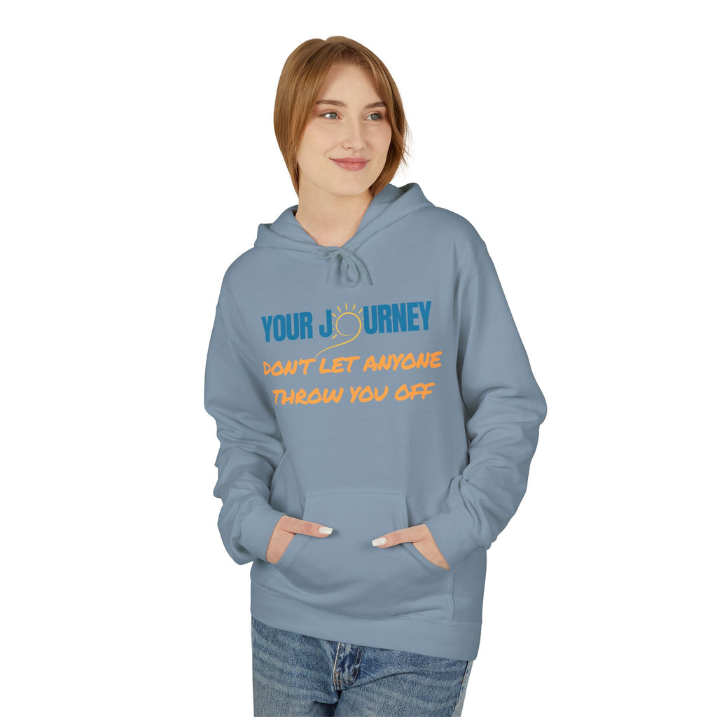 Hoodie — "Your Journey" Motivational Pullover (Don’t Let Anyone Throw You Off)