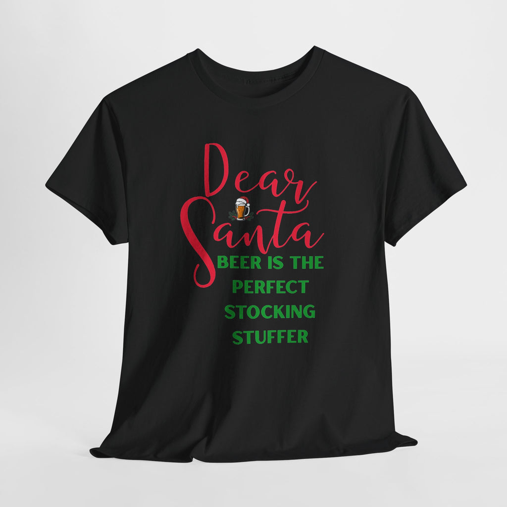 Dear Santa Beer Is the Perfect Stocking Stuffer Christmas T-Shirt