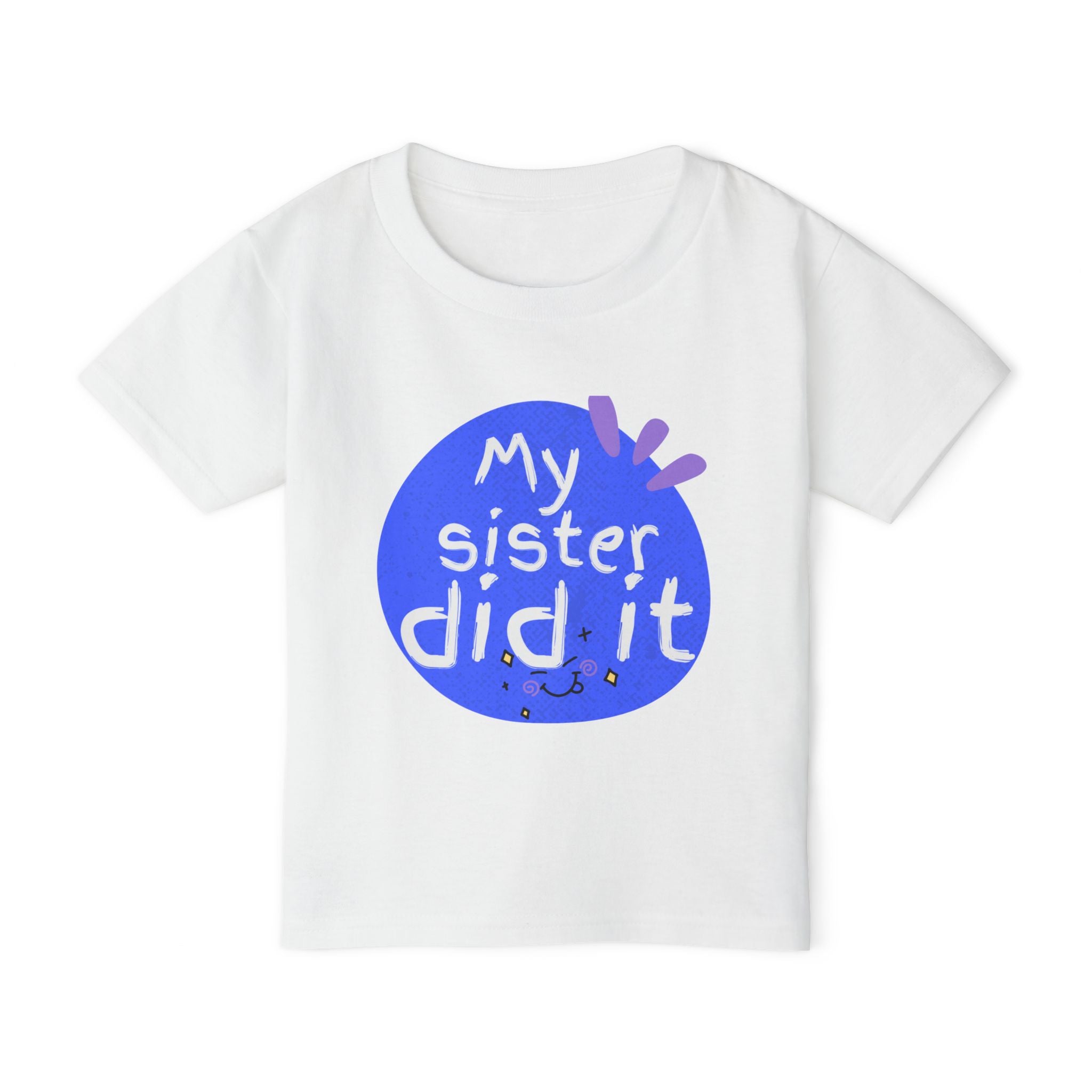 Toddler T-Shirt "My Sister Did It" — Cute Sibling Blame Graphic Tee