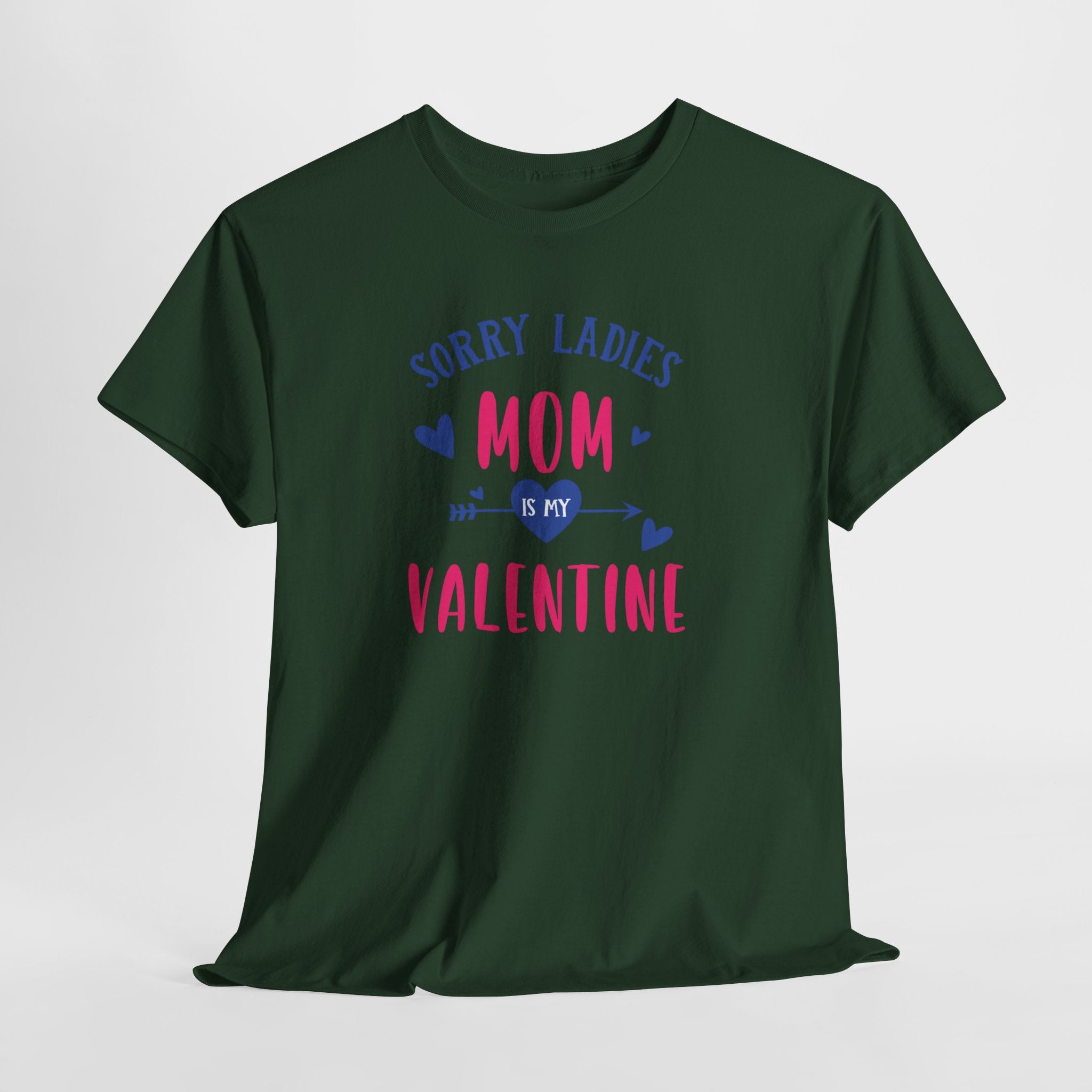 Valentine Tee — "Sorry Ladies Mom Is My Valentine" Cute Mom Valentine T-Shirt