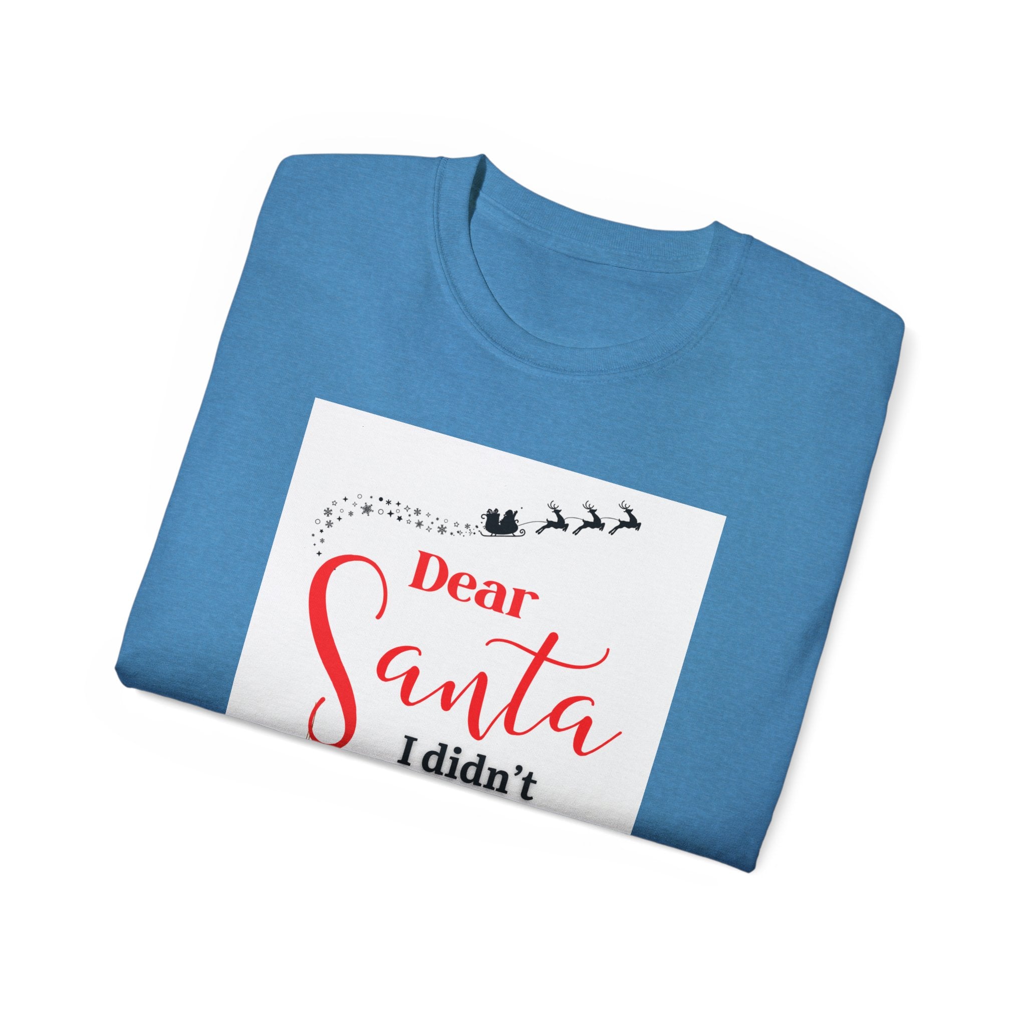 Dear Santa, I didn't fall asleep...,Unisex Ultra Cotton Tee, Christmas Gift, Holiday Apparel, Fun Tee for Adults, Santa Claus Shirt, Christmas Party Outfit
