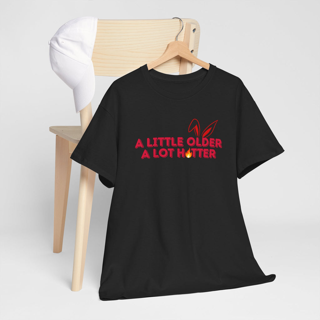 Getting Older & Still Hot T-Shirt — Funny Aging Tee