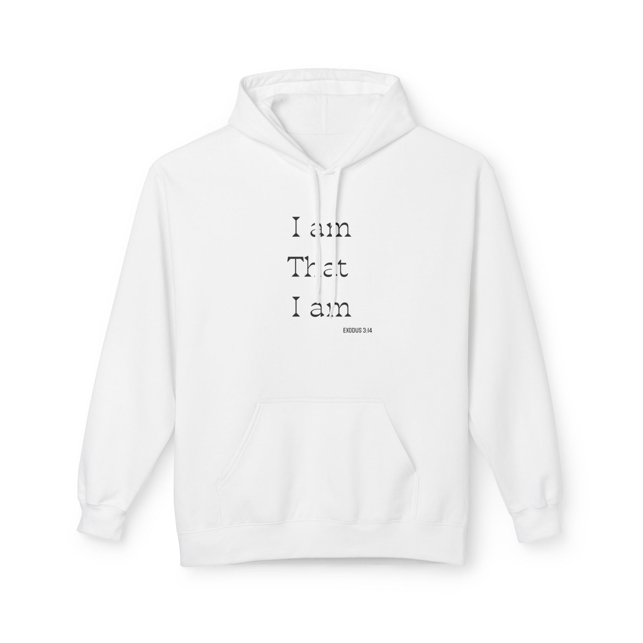 I Am That I Am Hoodie — Minimalist Inspirational Quote Pullover