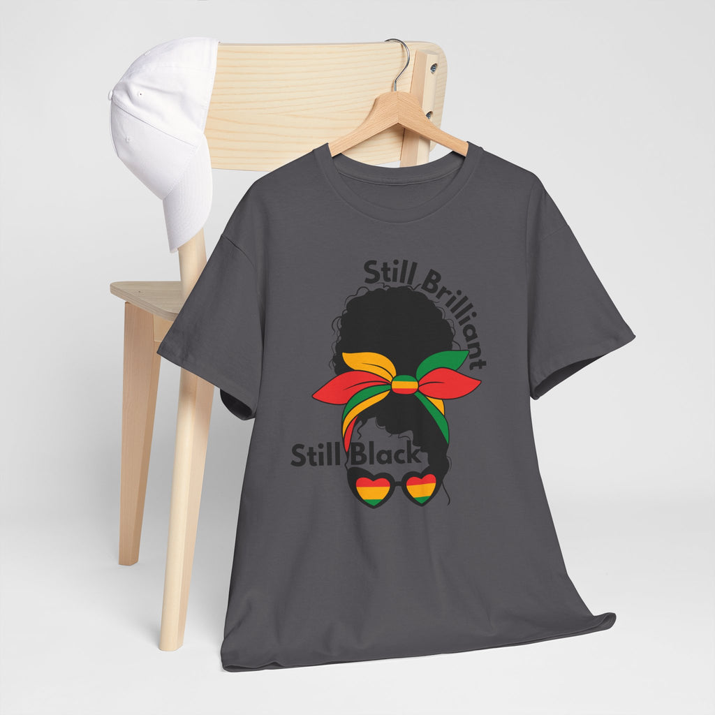 Juneteenth Proud Black Pride T-Shirt — Still Brilliant • Still Beautiful