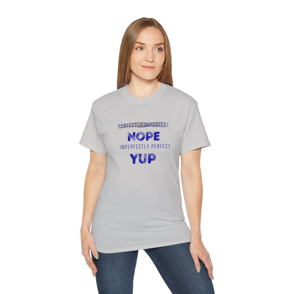 Nope Yup Tee — "Imperfectly Perfect" Graphic T-Shirt