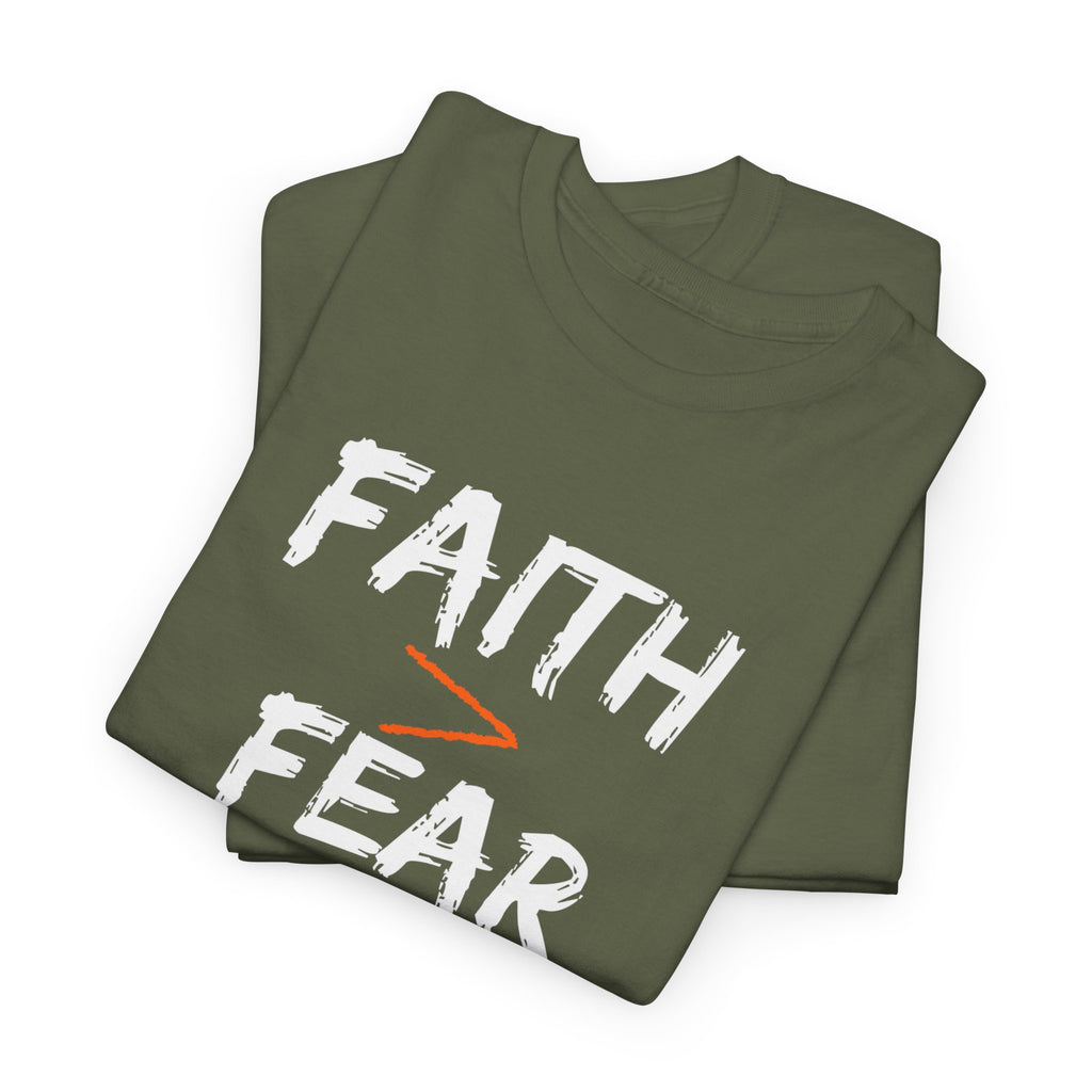 Faith Over Fear T‑Shirt — "Faith > Fear Every Single Time" Inspirational Tee