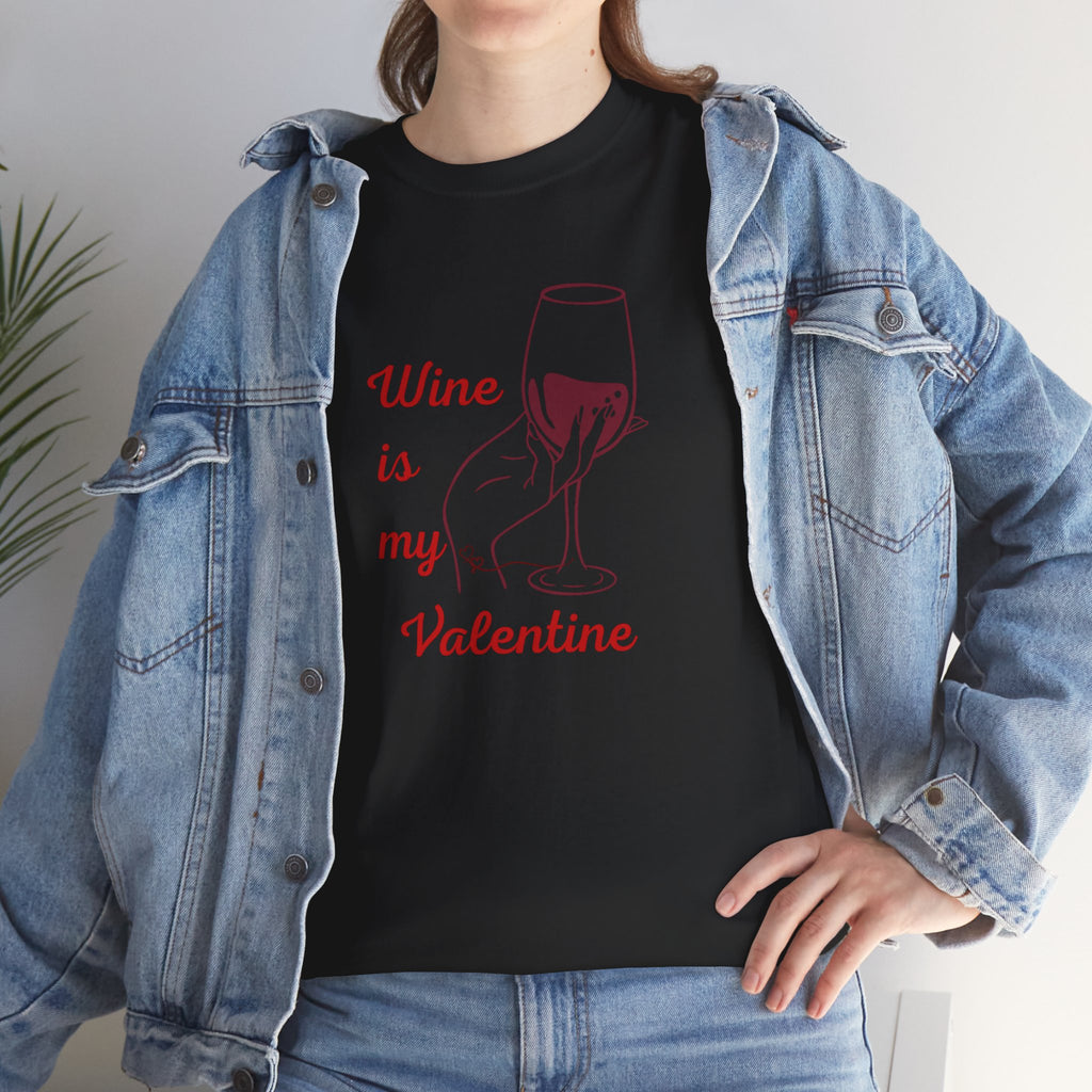 Wine Is My Valentine T‑Shirt — Cute Wine Lover Valentine Shirt