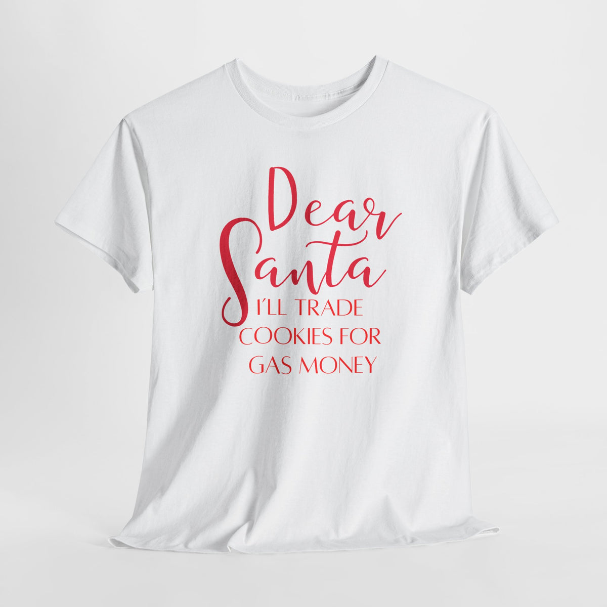 Dear Santa I’ll Trade Cookies for Gas Money Christmas T-Shirt