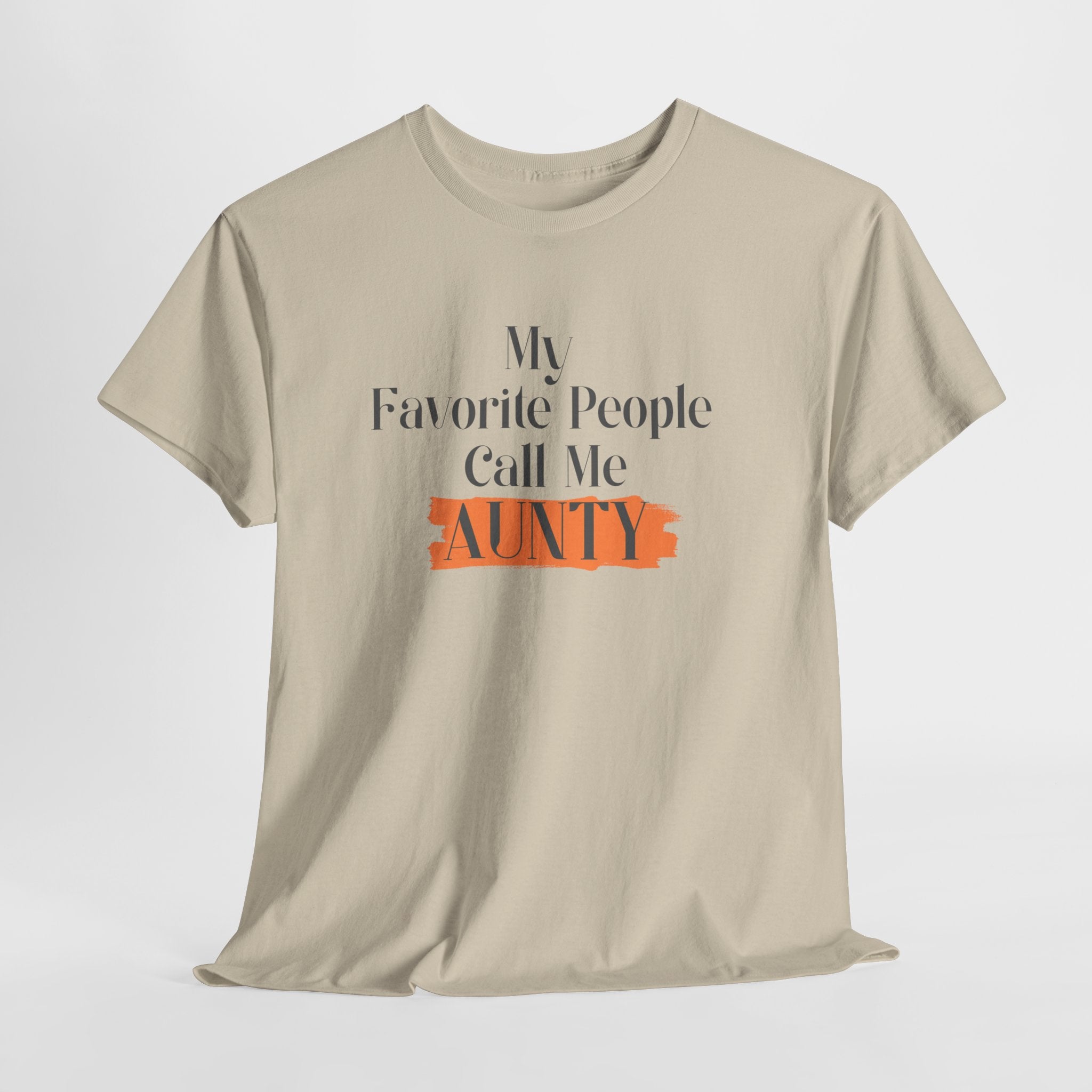 Aunty Tee — "My Favorite People Call Me Aunty" Casual White T-Shirt