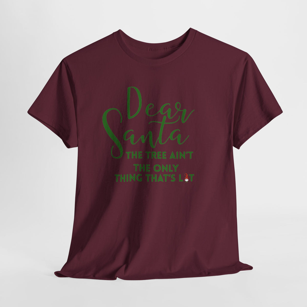 Dear Santa Christmas the Tree Ain't T-Shirt