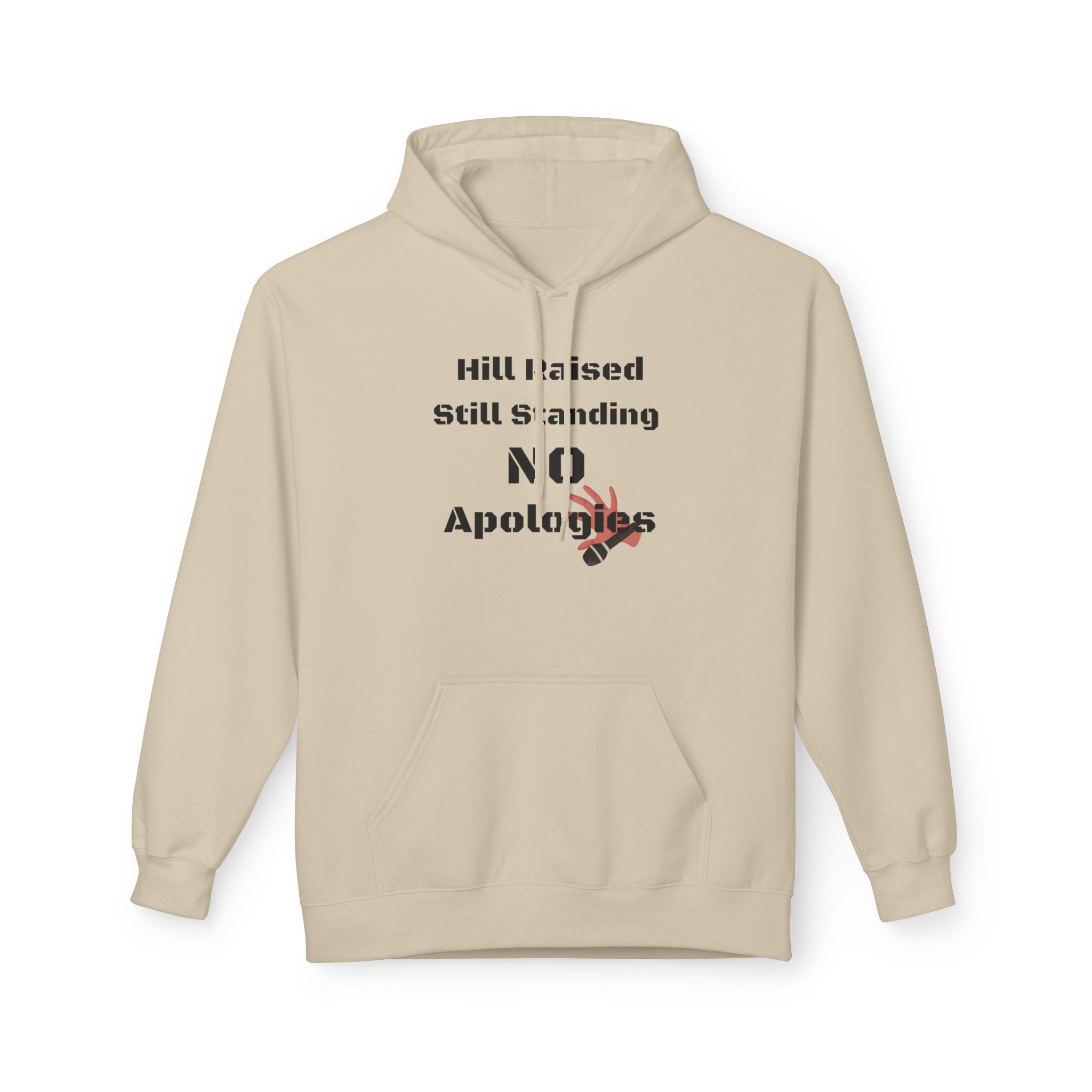 Hoodie — Hill Raised Still Standing NO Apologies Inspirational Graphic Hoodie