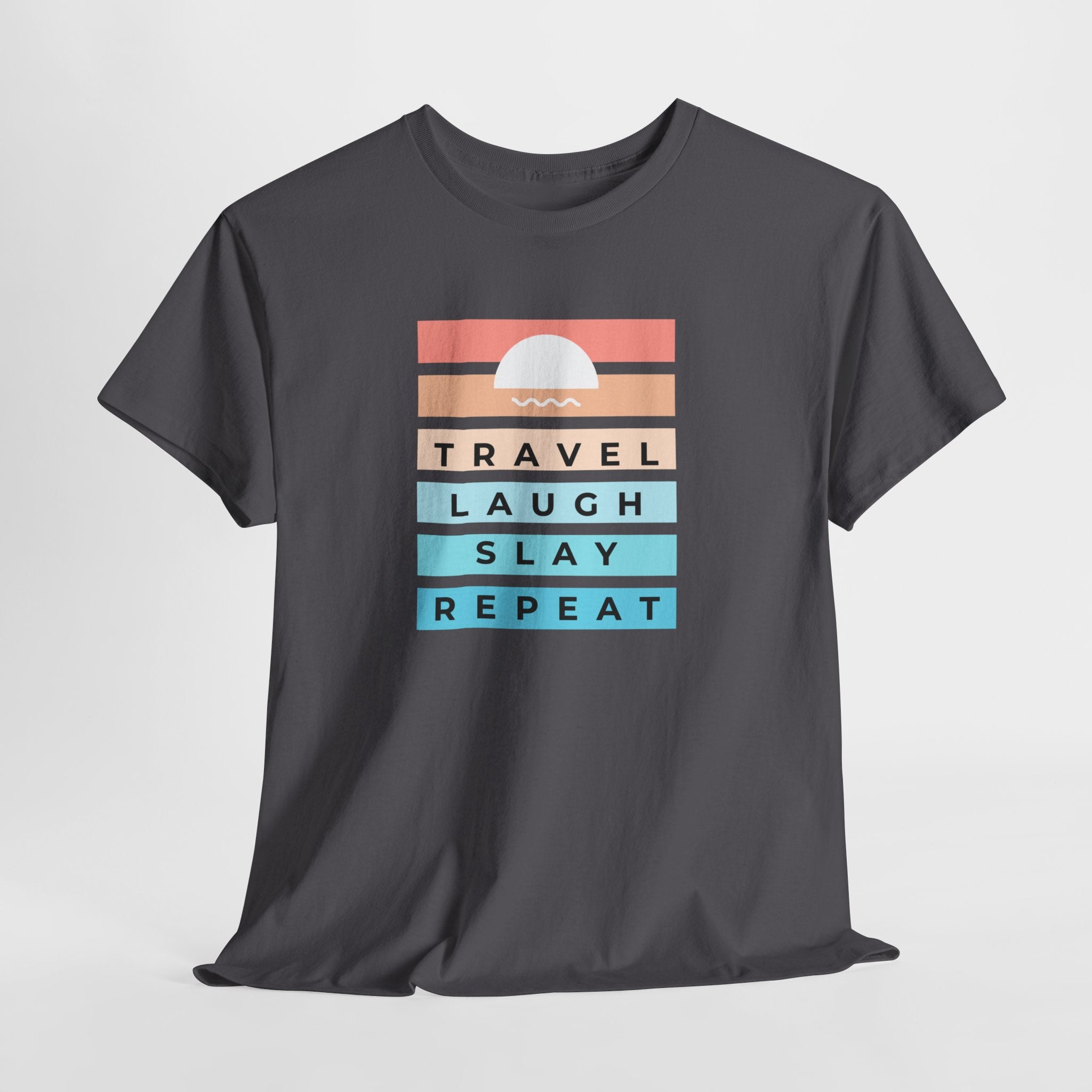 Travel Laugh Slay Repeat Tee